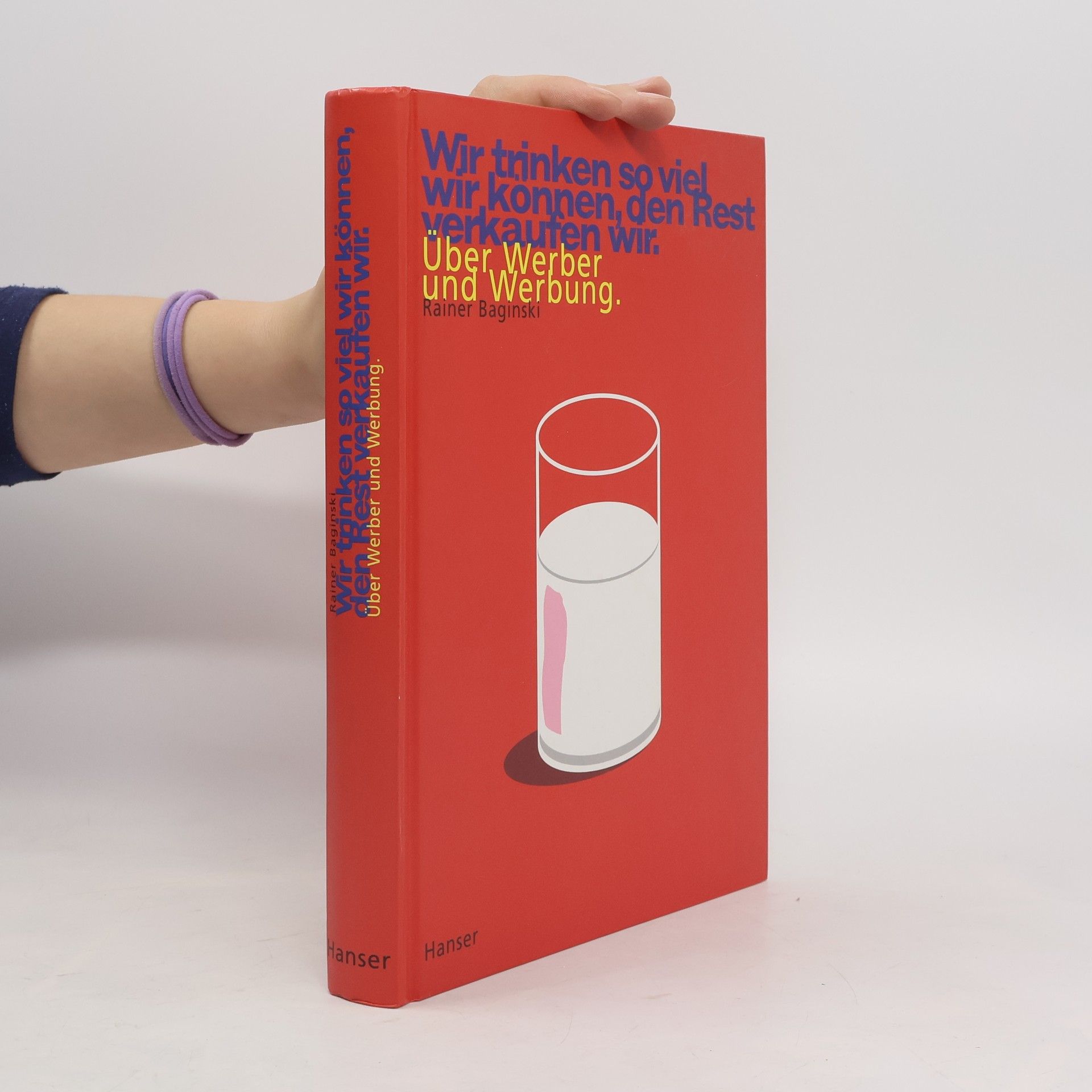 Rainer Baginski Wir trinken so viel wir können, den Rest verkaufen wir