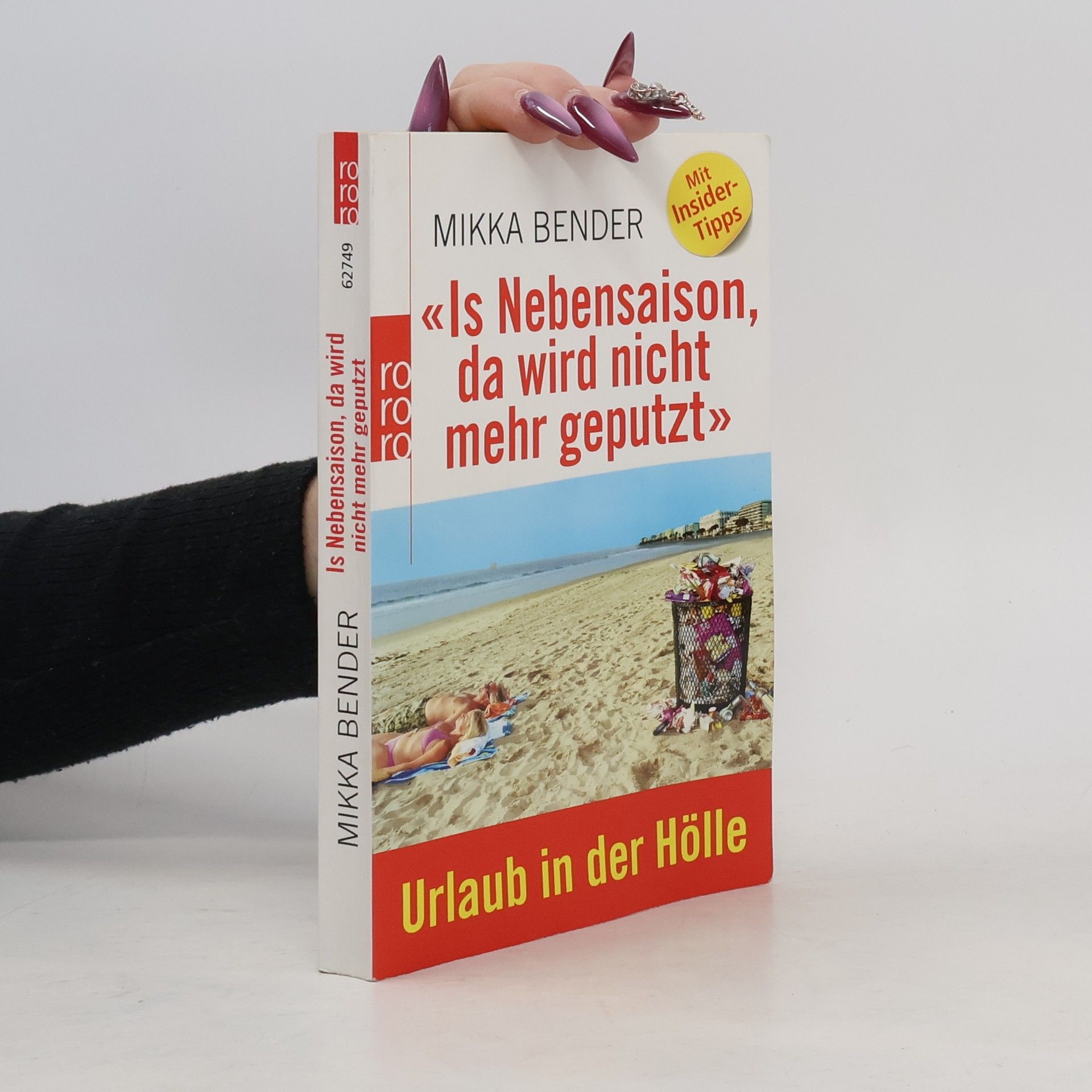 Mikka Bender "Is Nebensaison, da wird nicht mehr geputzt". Urlaub in der Hölle