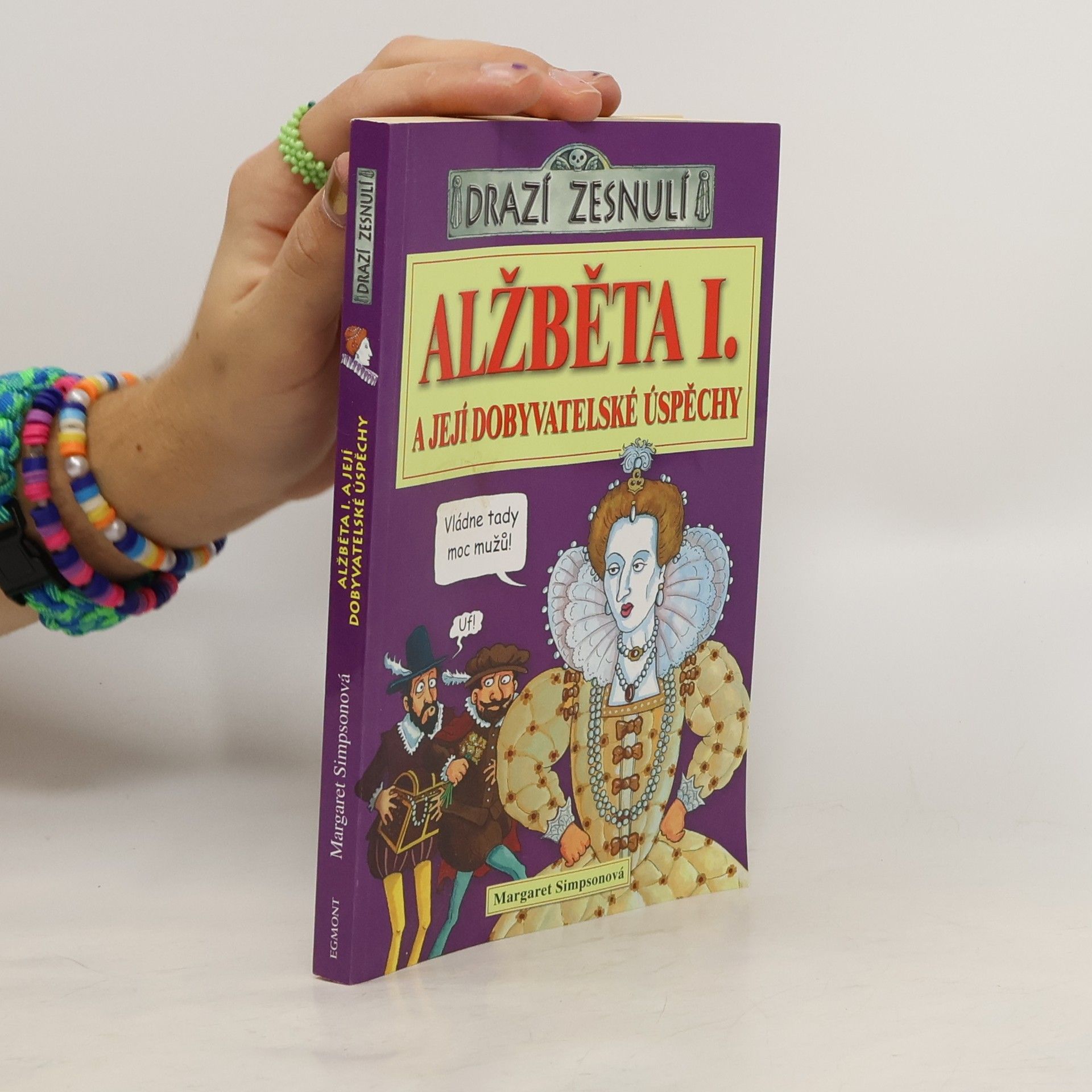 Margaret Simpson Alžběta I. a její dobyvatelské úspěchy