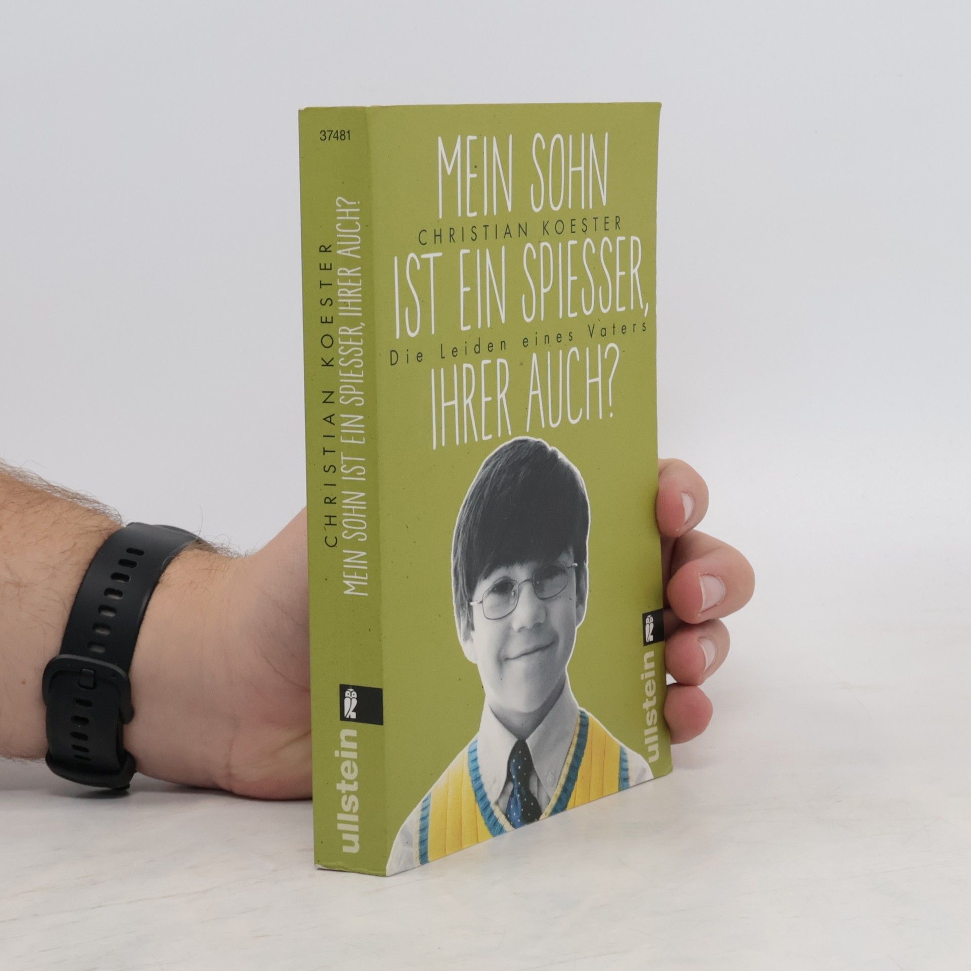 Christian Koester Mein Sohn ist ein Spiesser, Ihrer auch?