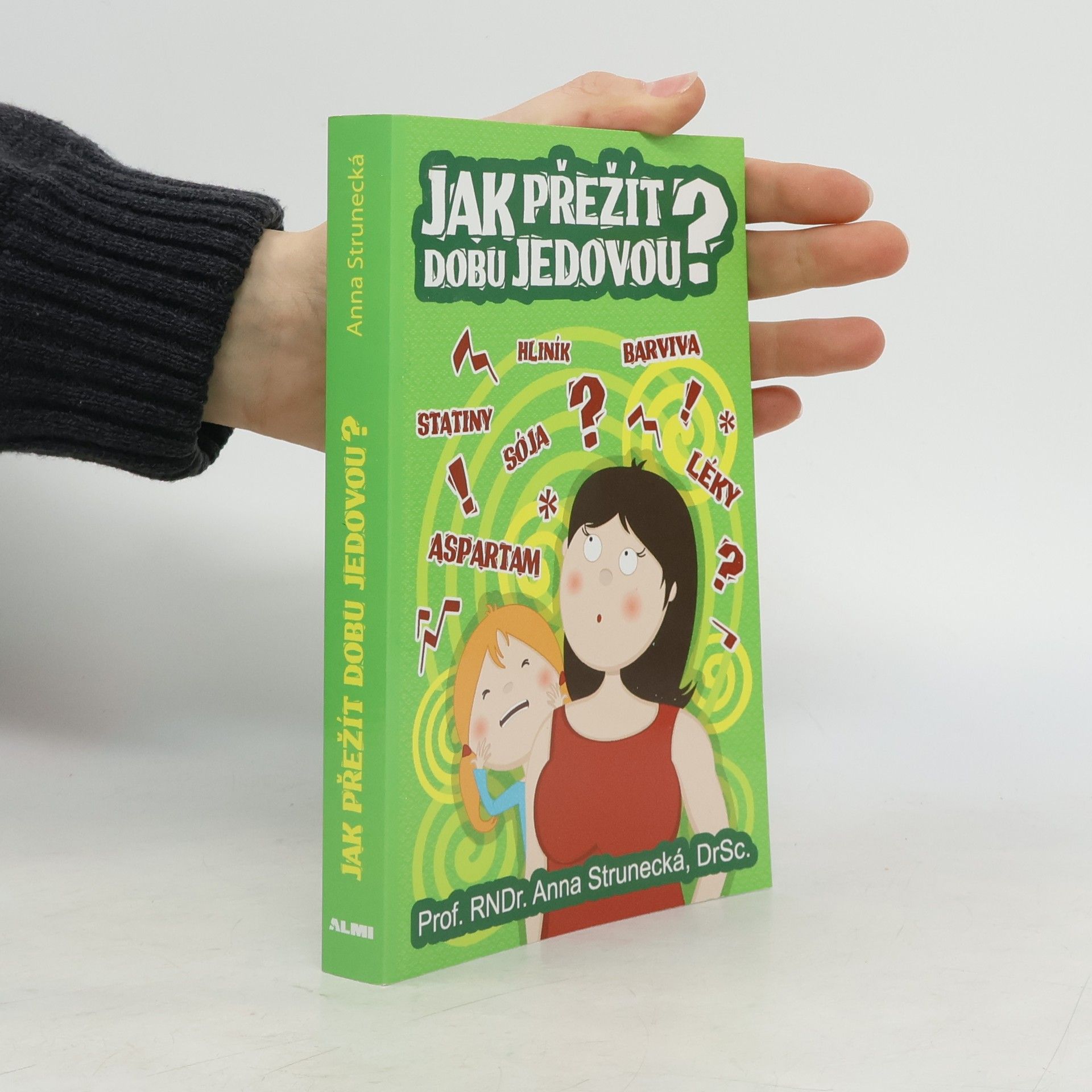 Anna Strunecká Jak přežít dobu jedovou?