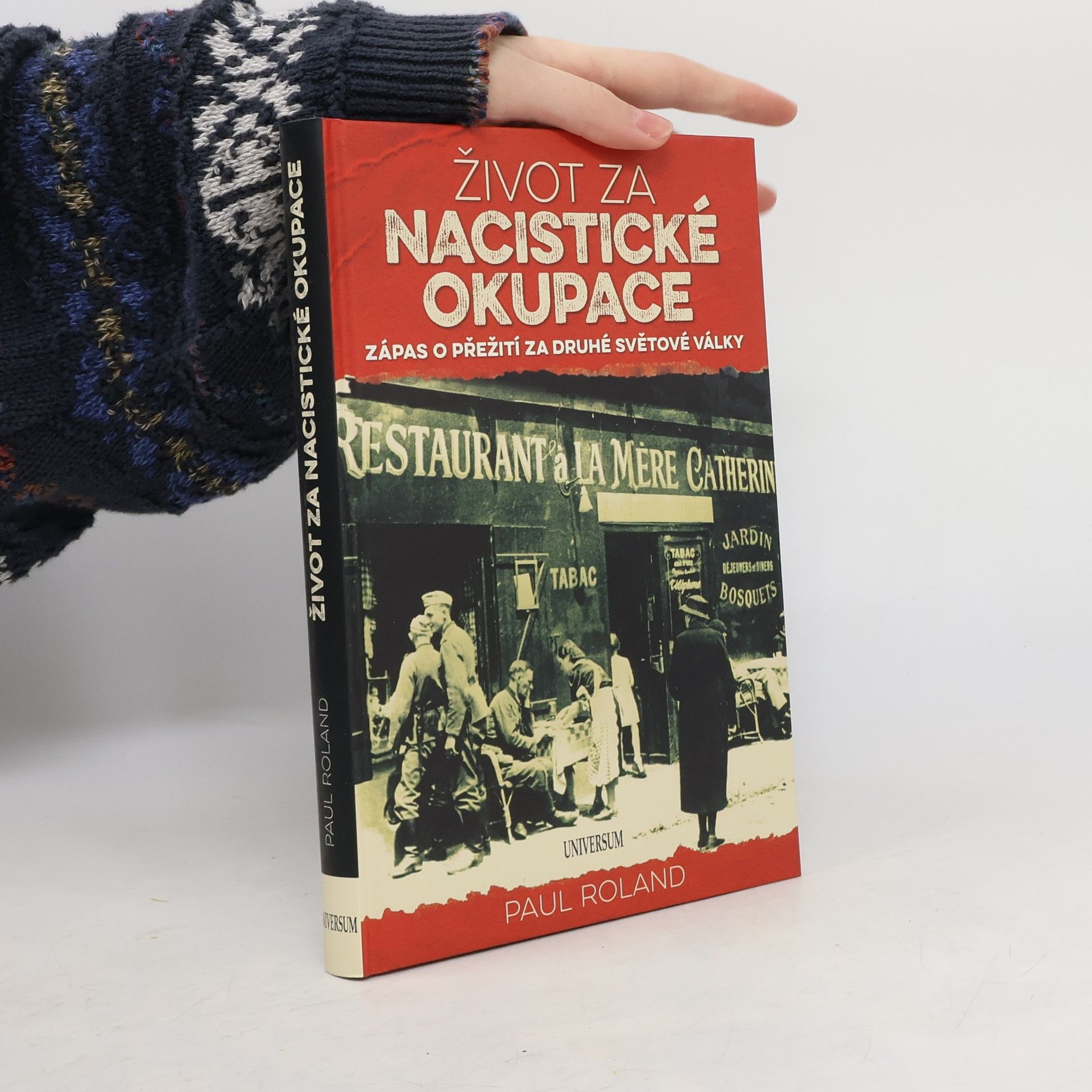 Paul Roland Život za nacistické okupace: zápas o přežití za druhé světové války