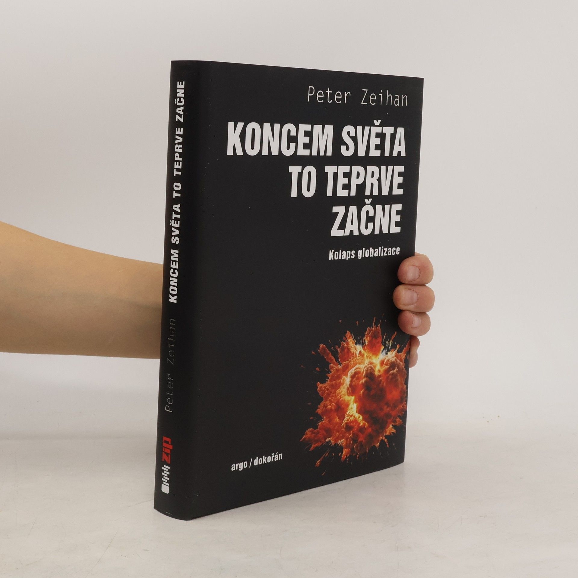 Peter Zeihan Koncem světa to teprve začne: Kolaps globalizace