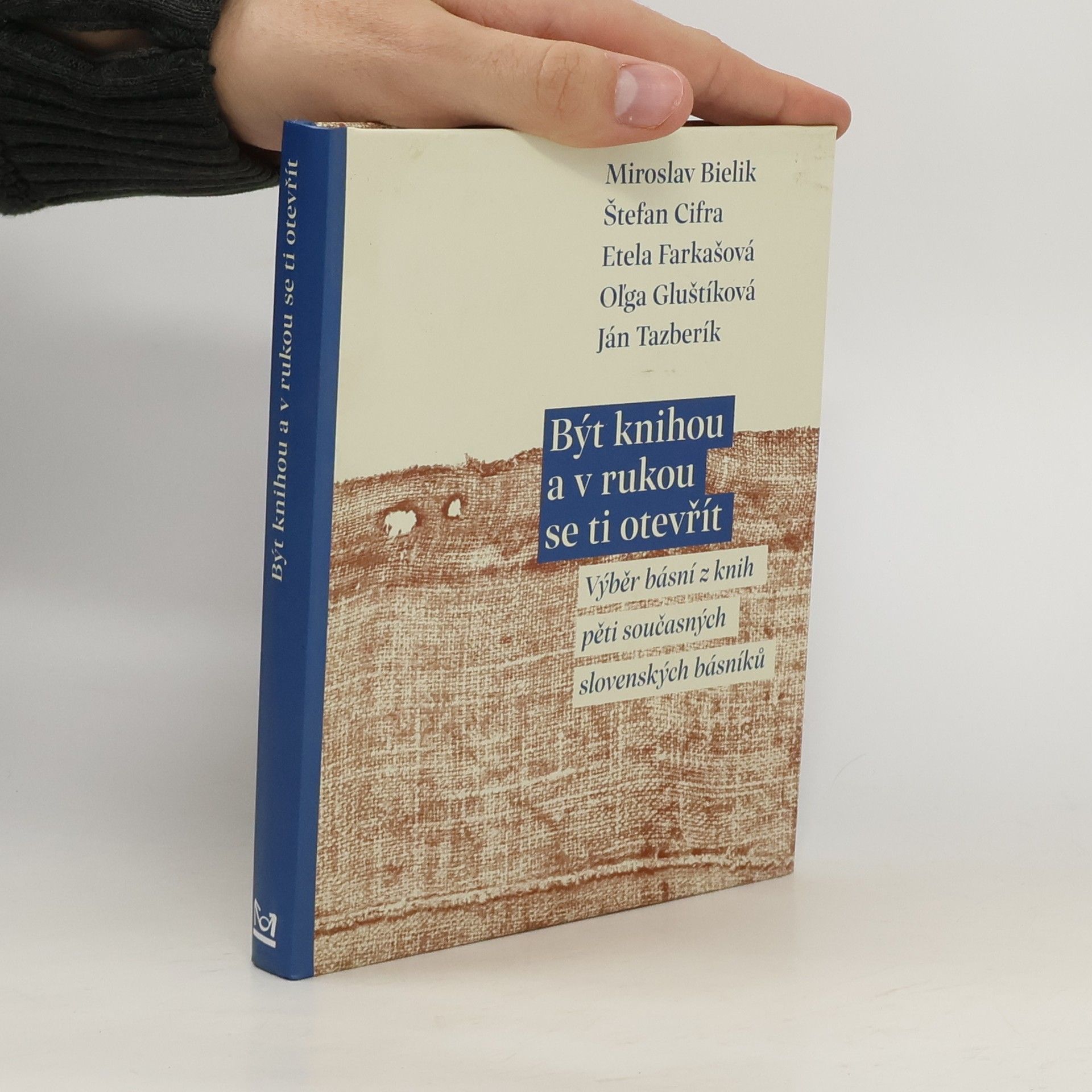Miroslav Bielik Být knihou a v rukou se ti otevřít - Výběr básní z knih pěti současných slovenských básníků