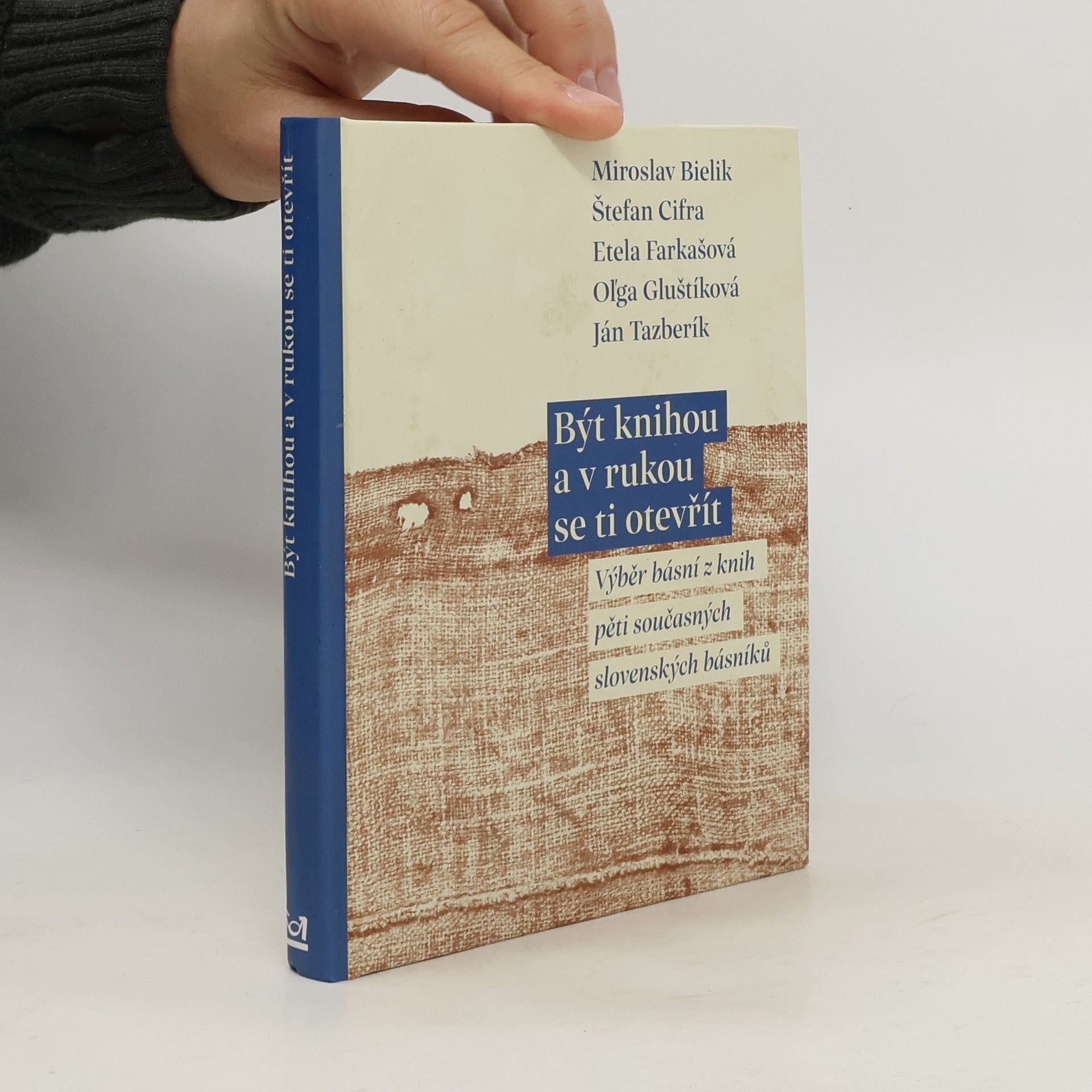 Miroslav Bielik Být knihou a v rukou se ti otevřít - Výběr básní z knih pěti současných slovenských básníků