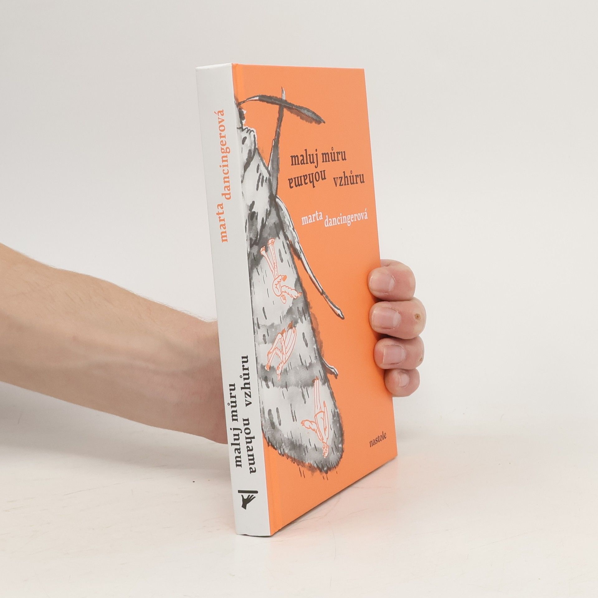 Marta Dancingerová Maluj můru nohama vzhůru