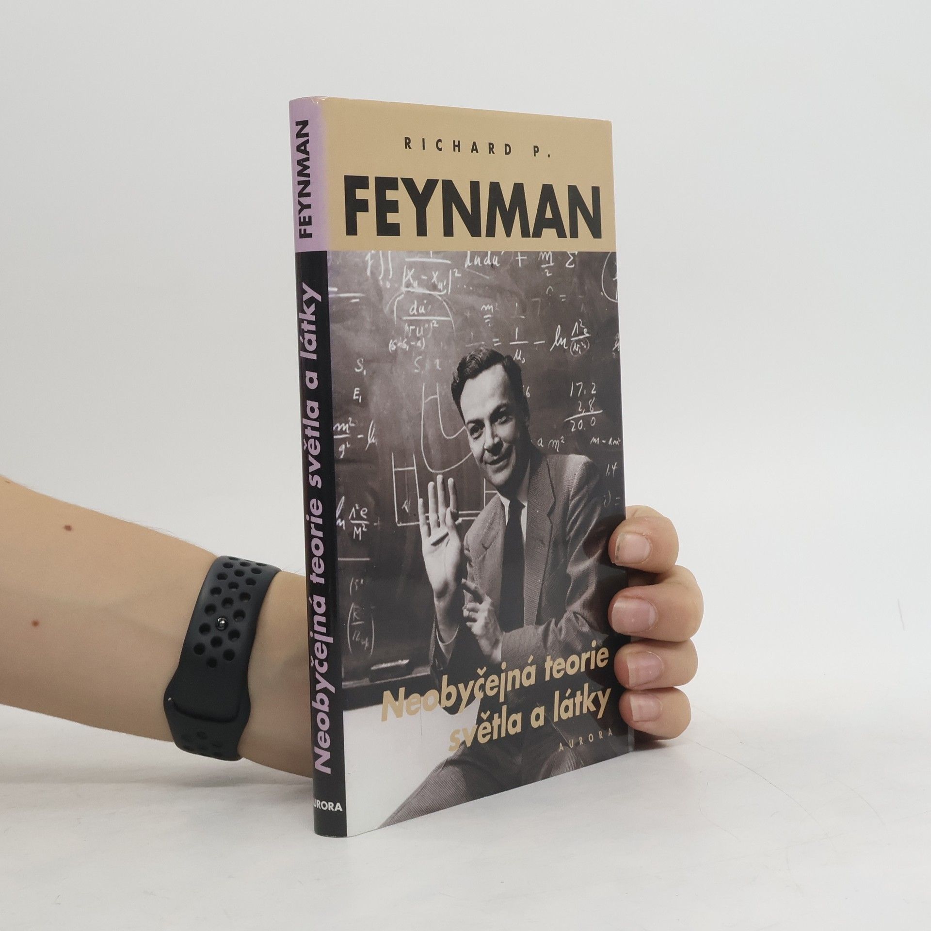 Richard Phillips Feynman Neobyčejná teorie světla a látky: Kvantová elektrodynamika