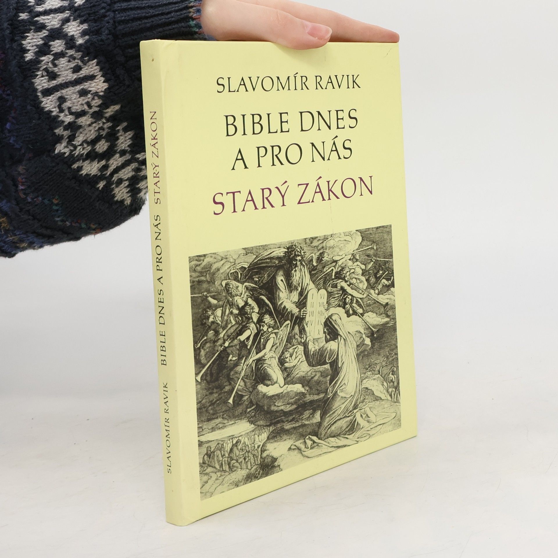 Slavomír Pejčoch Bible dnes a pro nás : Starý zákon