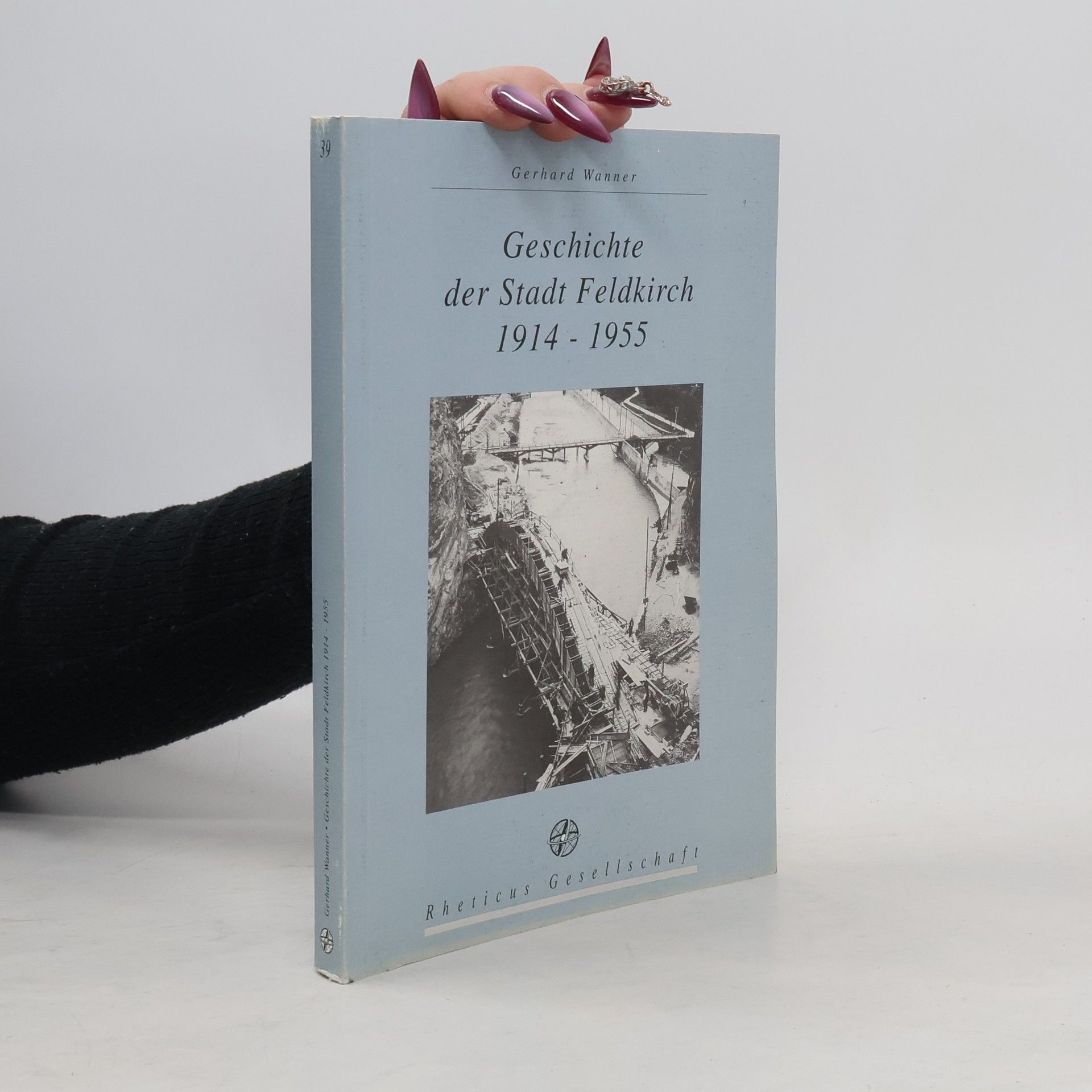 Gerhard Wanner Geschichte der Stadt Feldkirch 1914 - 1955