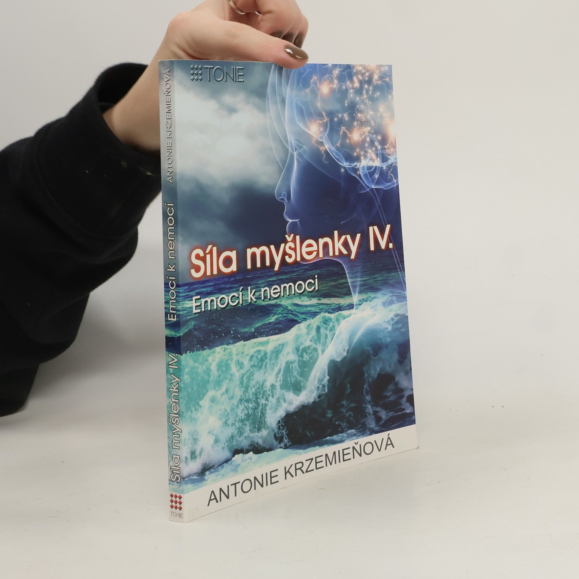 Síla myšlenky IV. Emocí k nemoci