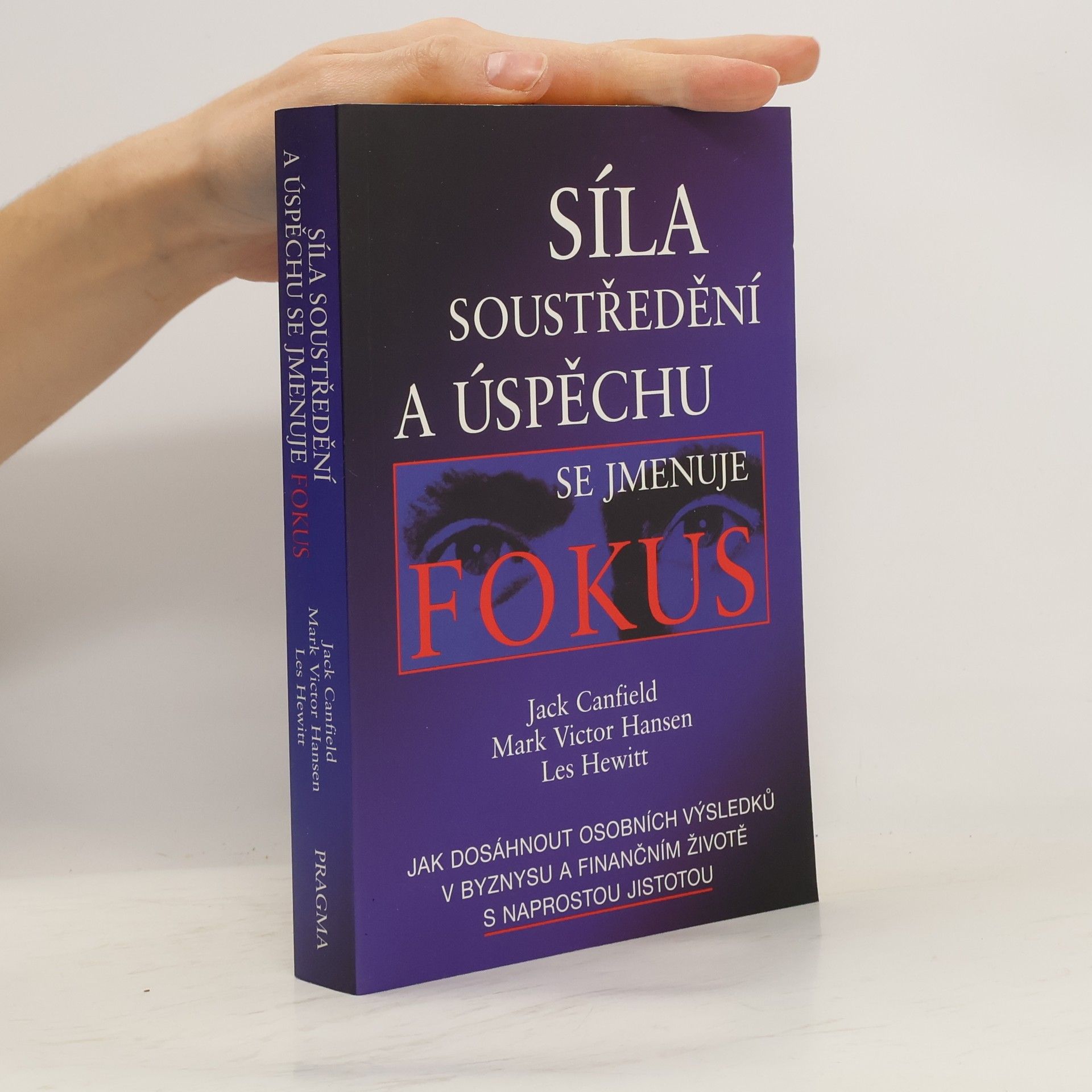 Jack Canfield Síla soustředění a úspěchu se jmenuje fokus