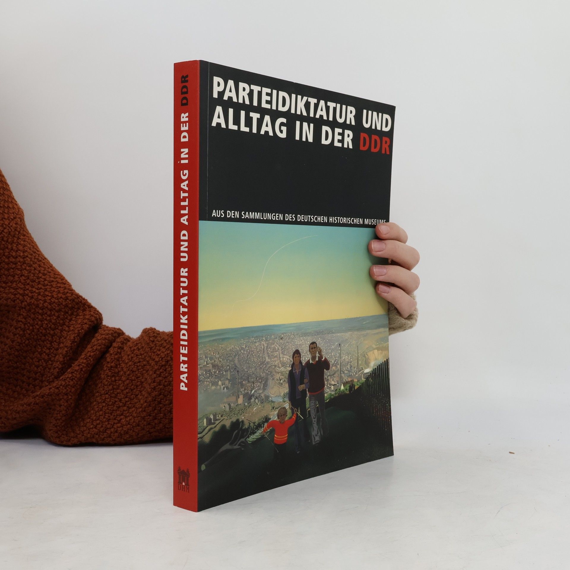 Parteidiktatur und Alltag in der DDR