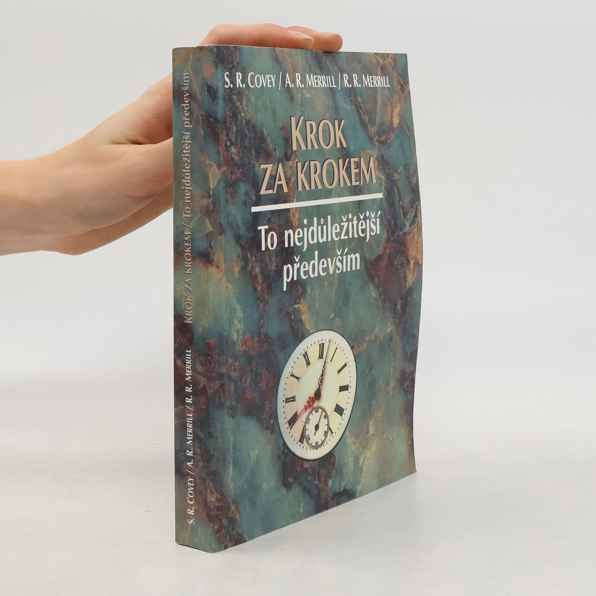 Stephen R. Covey Krok za krokem. To nejdůležitější především