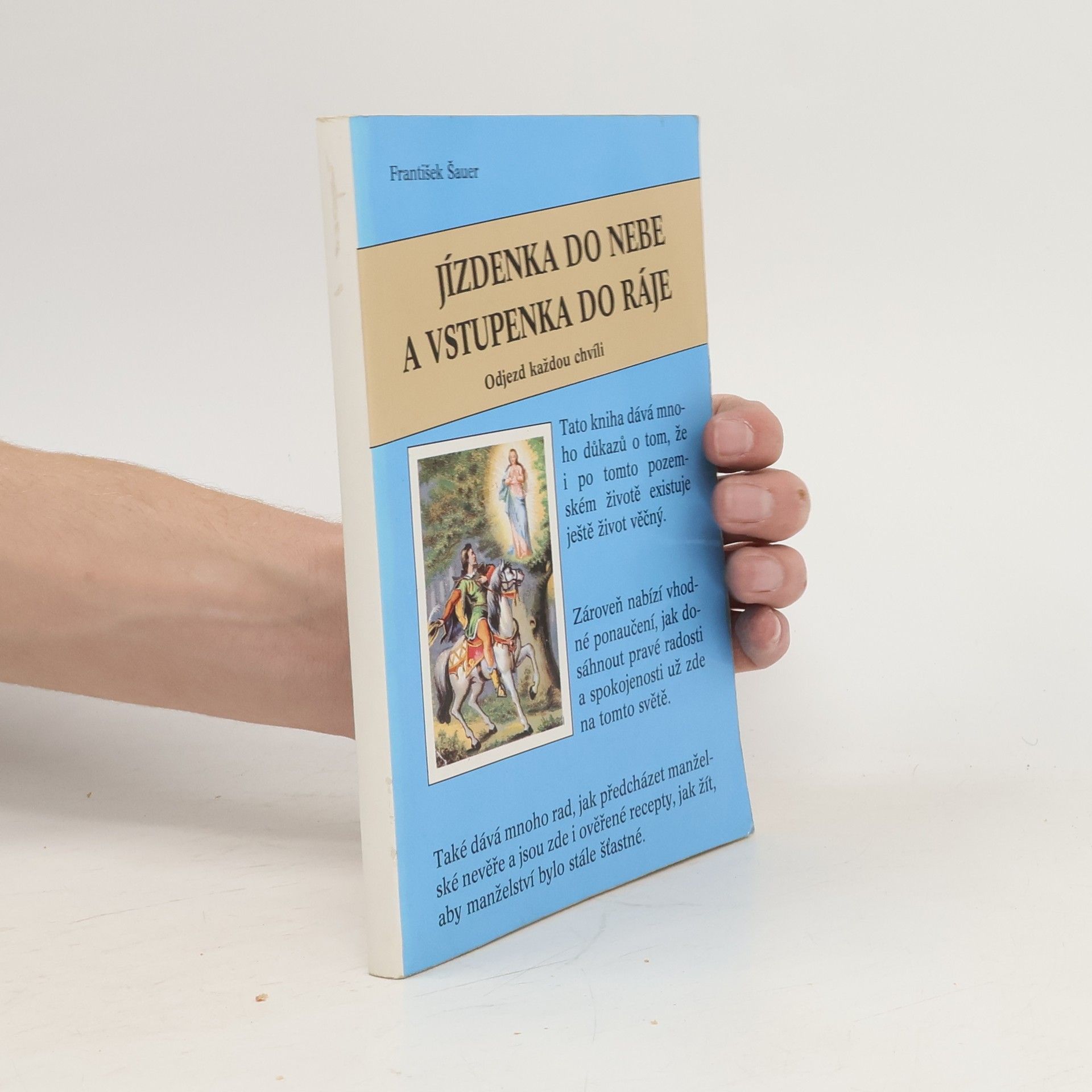 Jízdenka do nebe a vstupenka do ráje