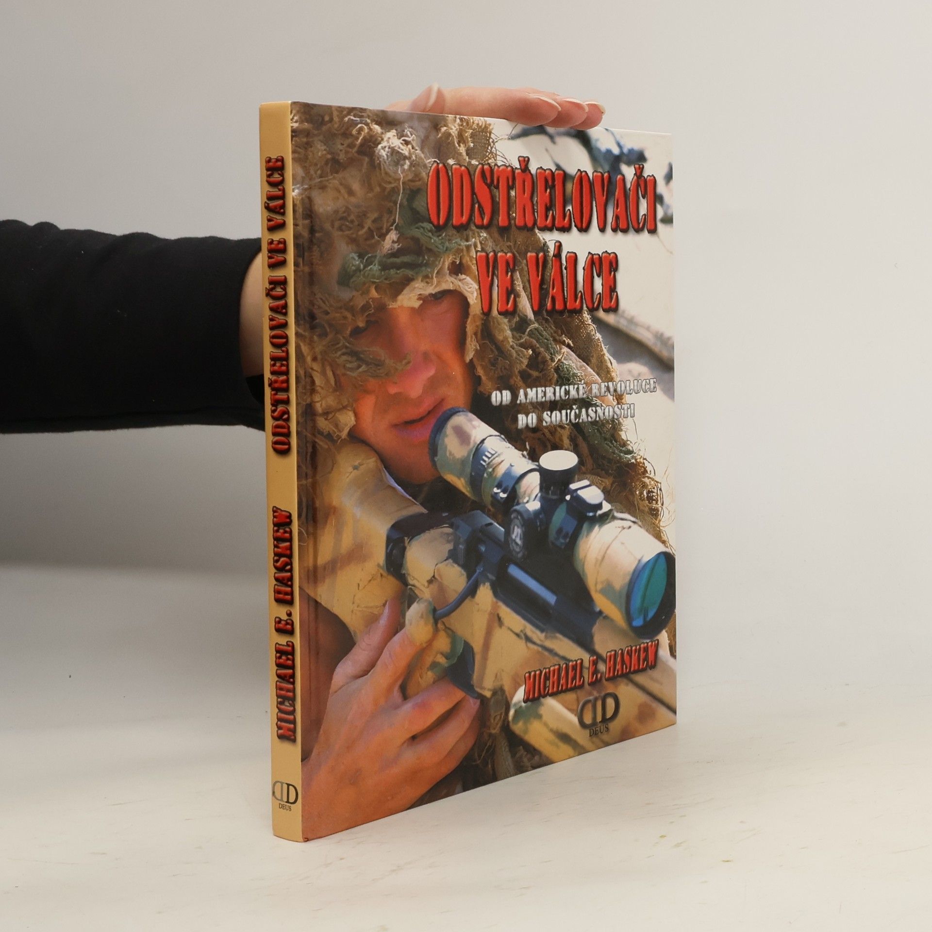 Michael E. Haskew Odstřelovači ve válce. Od americké revoluce do současnosti