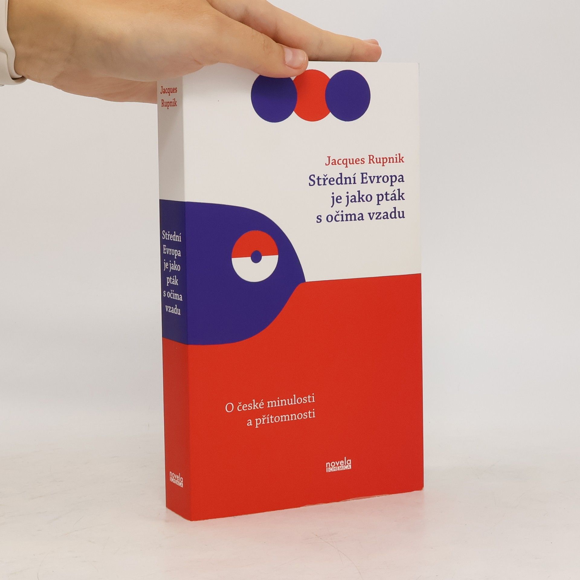 Jacques Rupnik Střední Evropa je jako pták s očima vzadu
