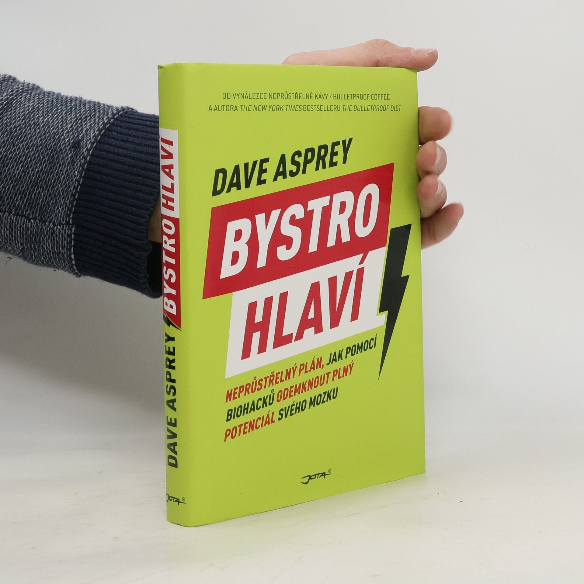 Dave Asprey Bystrohlaví. Neprůstřelný plán, jak pomocí biohacků odemknout plný potenciál svého mozku