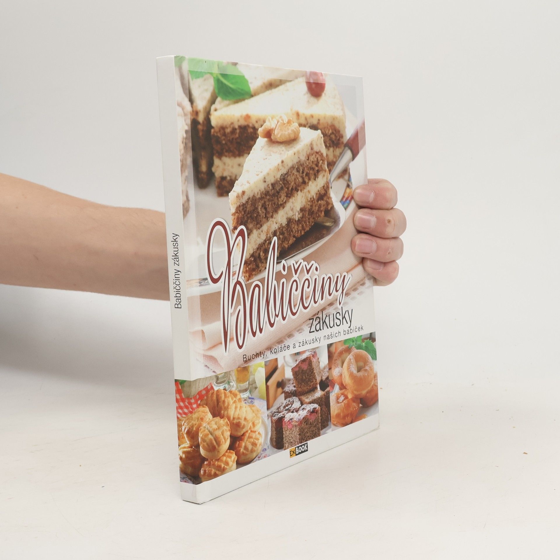 Babiččiny zákusky. Buchty, koláče a zákusky našich babiček