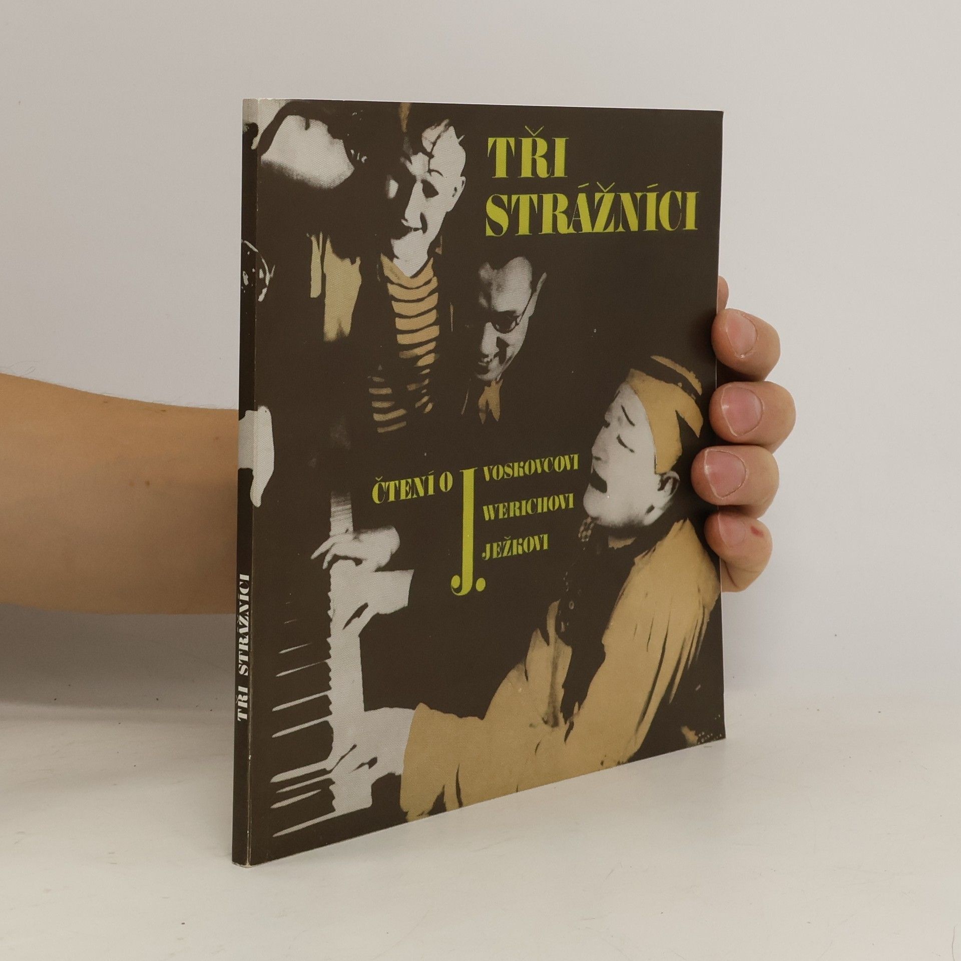 Ota Bahner Tři strážníci - čtení o J. Voskovcovi, J. Werichovi a J. Ježkovi - sborník