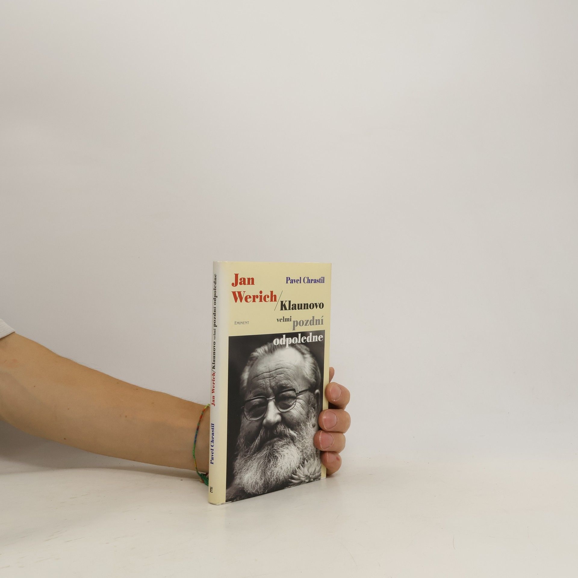 Jan Werich. Klaunovo velmi pozdní odpoledne.