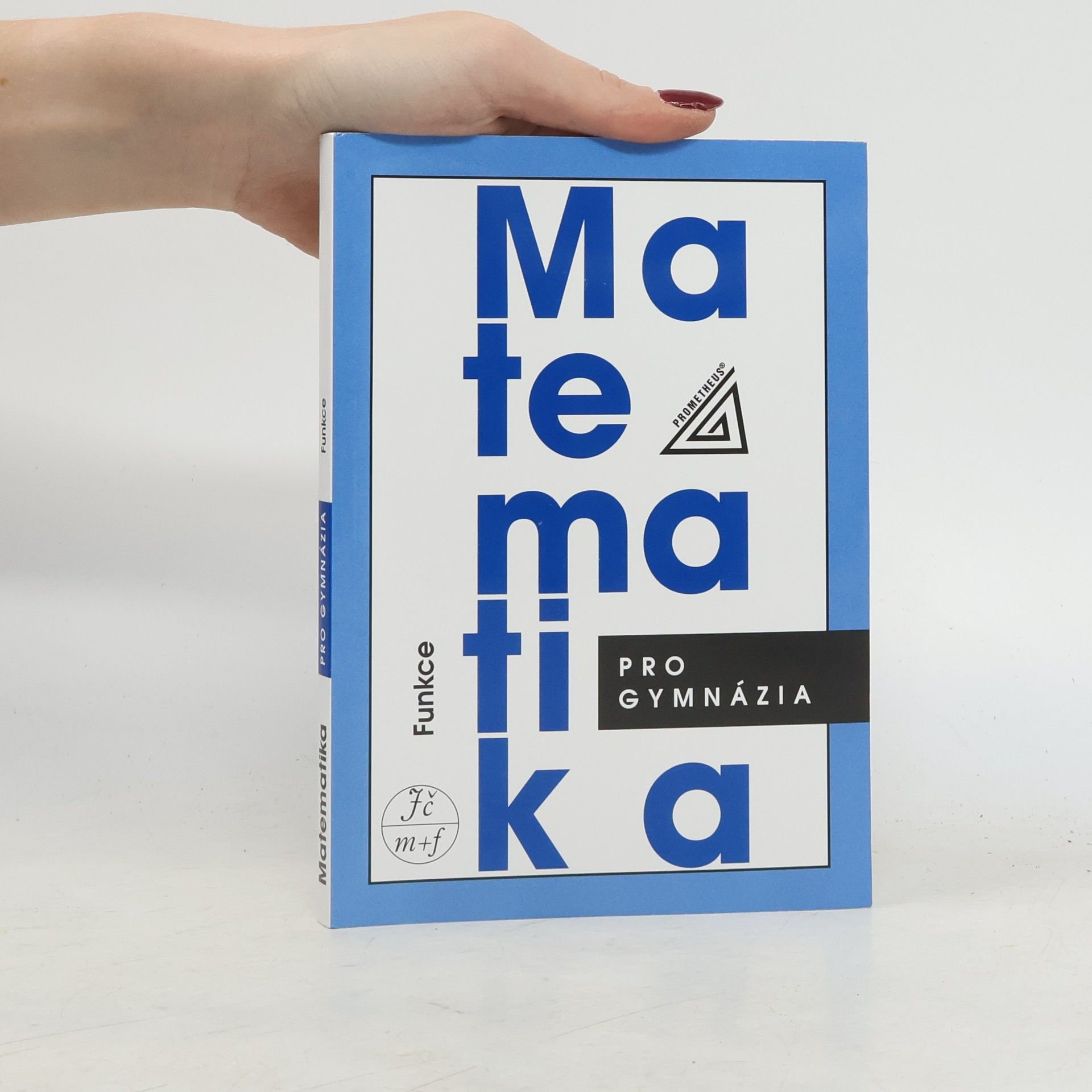 Oldřich Odvárko Matematika pro gymnázia. Funkce