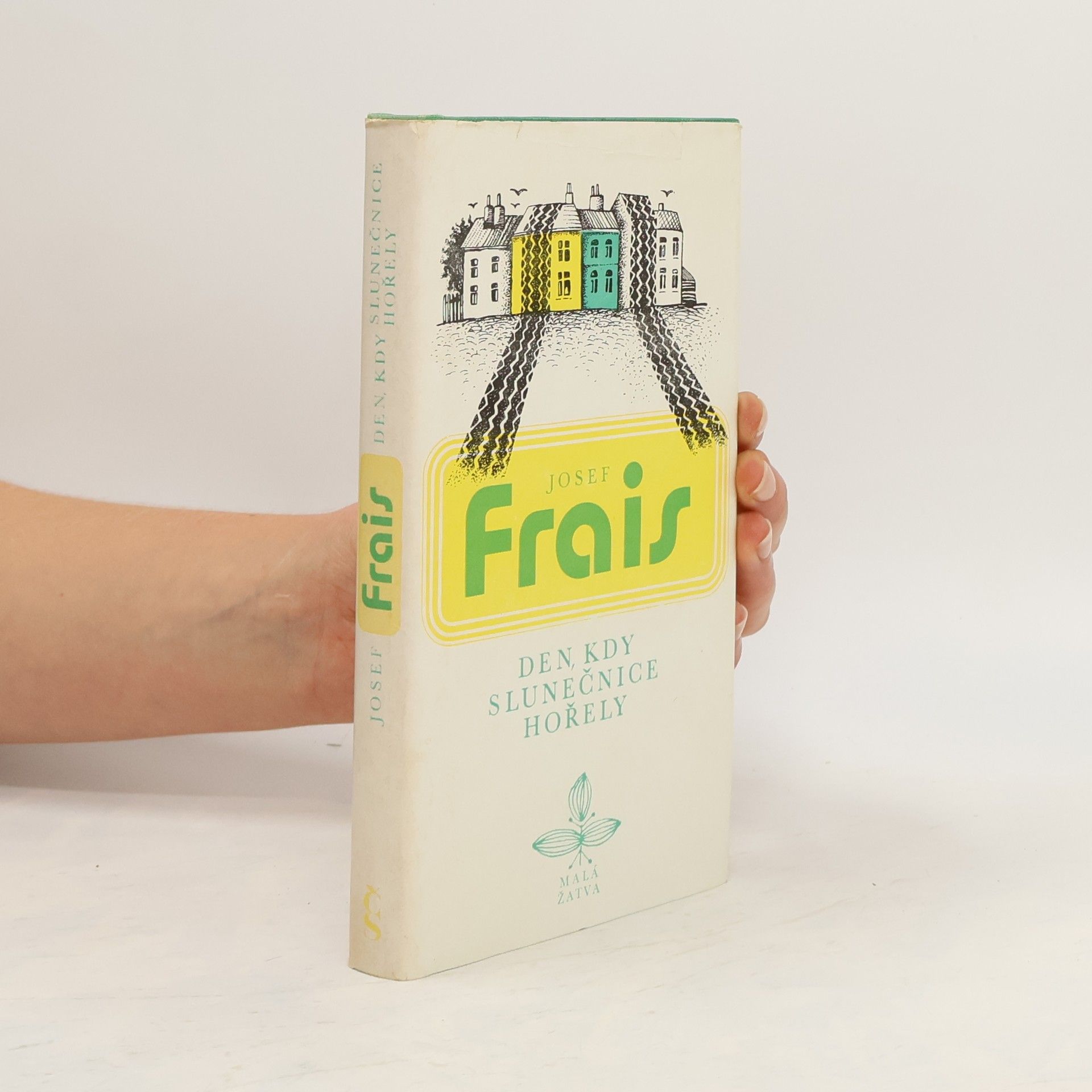 Josef Frais Den, kdy slunečnice hořely