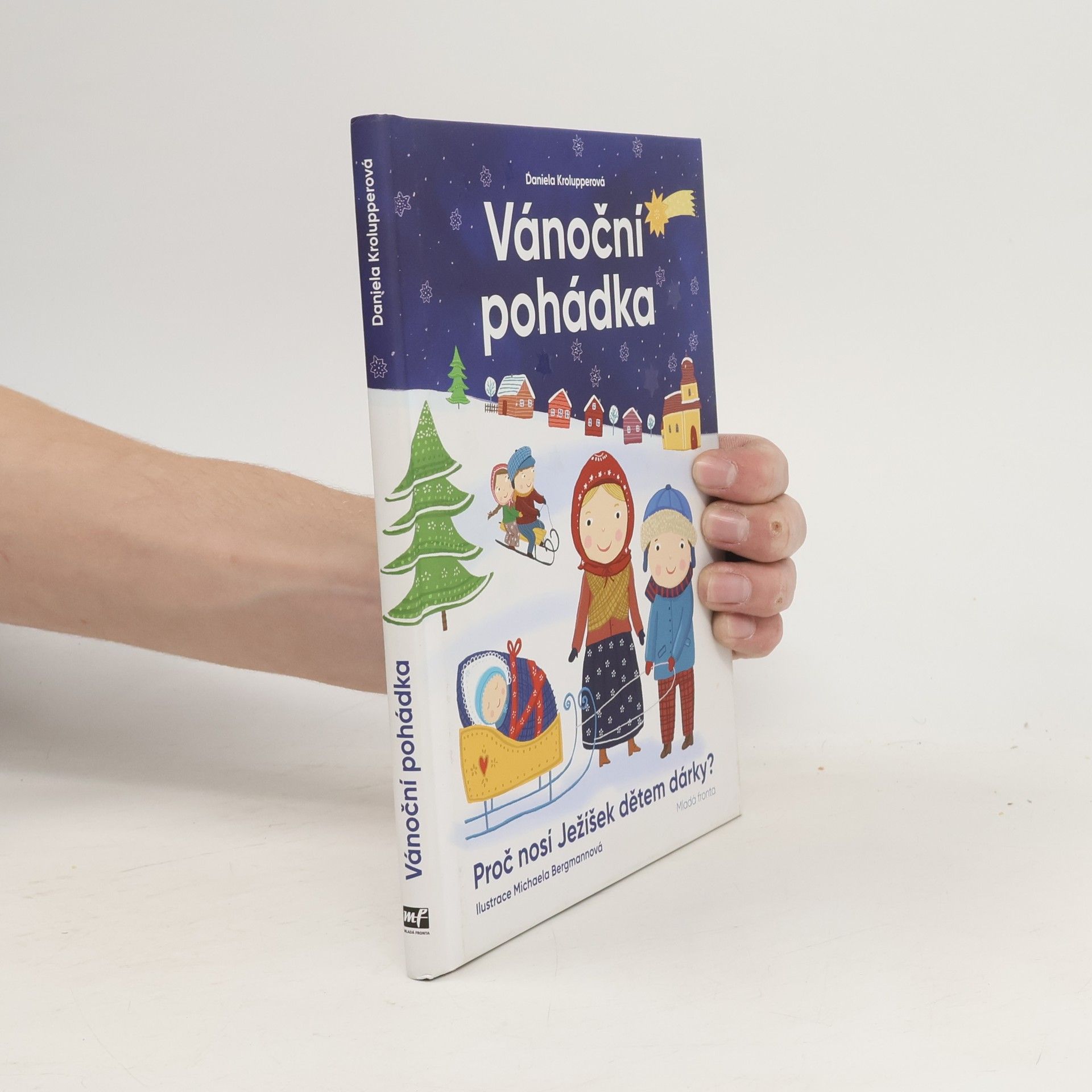 Daniela Krolupperová Vánoční pohádka : proč nosí Ježíšek dětem dárky?