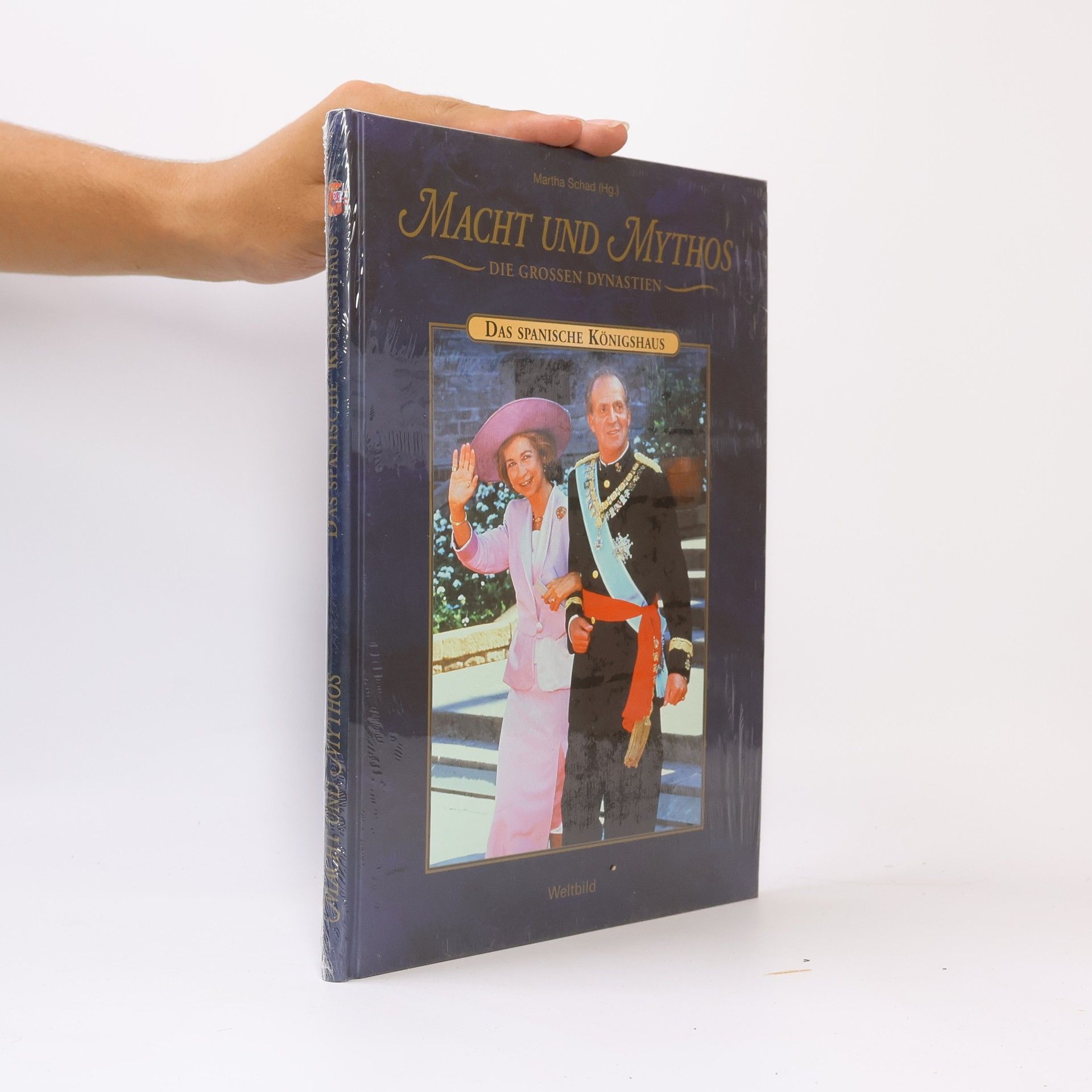 Martha Schad Macht und Mythos. Die grossen Dynastien. Das spanische Königshaus