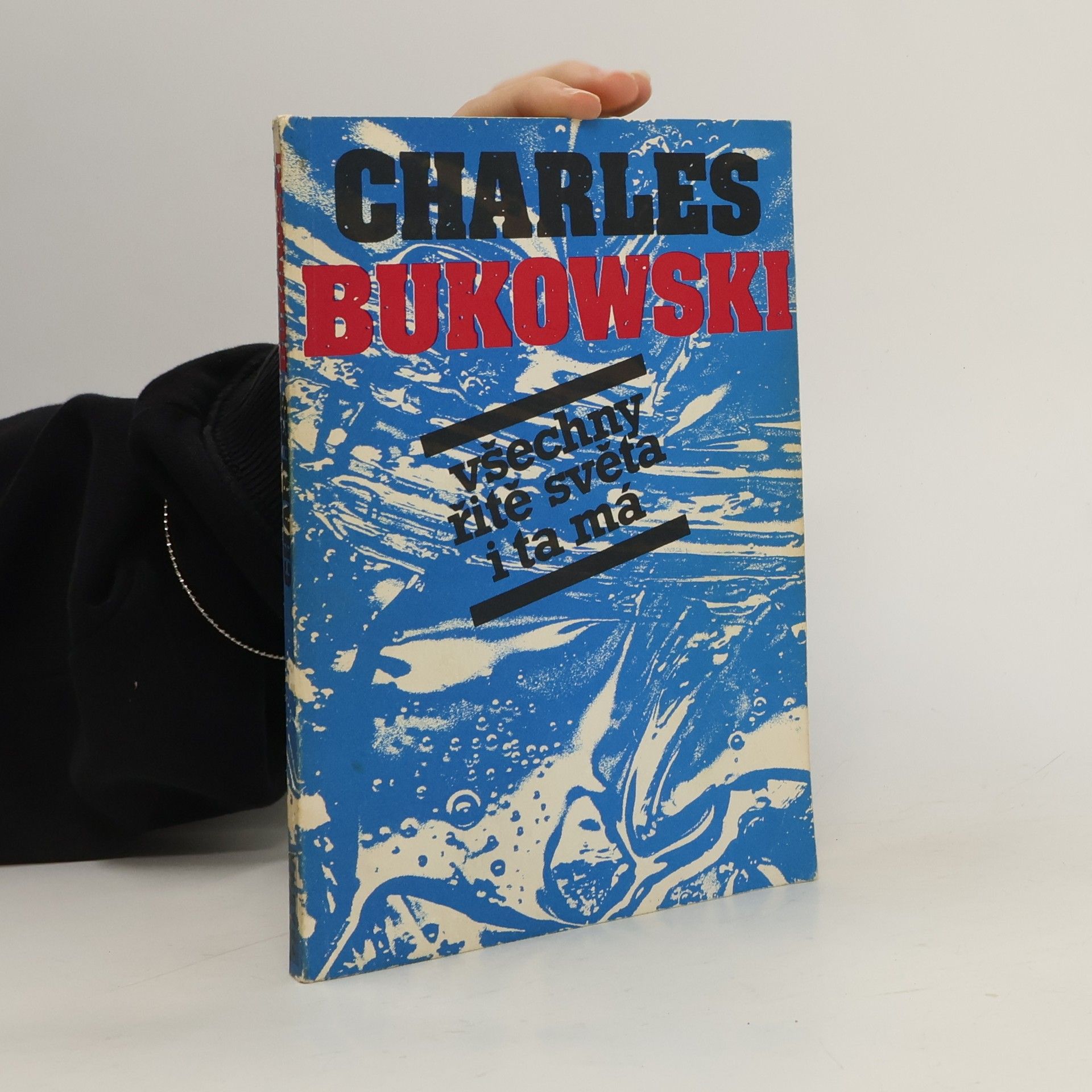 Charles Bukowski Všechny řitě světa i ta má