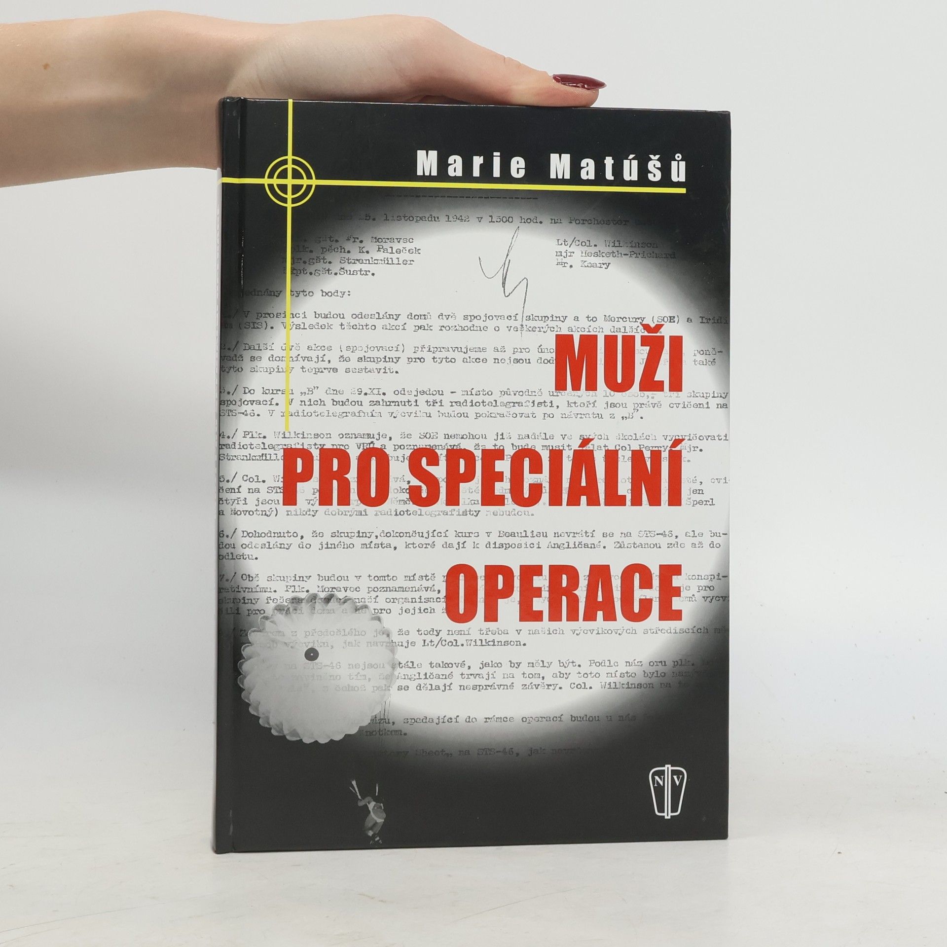 Marie Matúšů Muži pro speciální operace : SOE a zvláštní skupina D-příprava československých parašutistů za druhé světové války