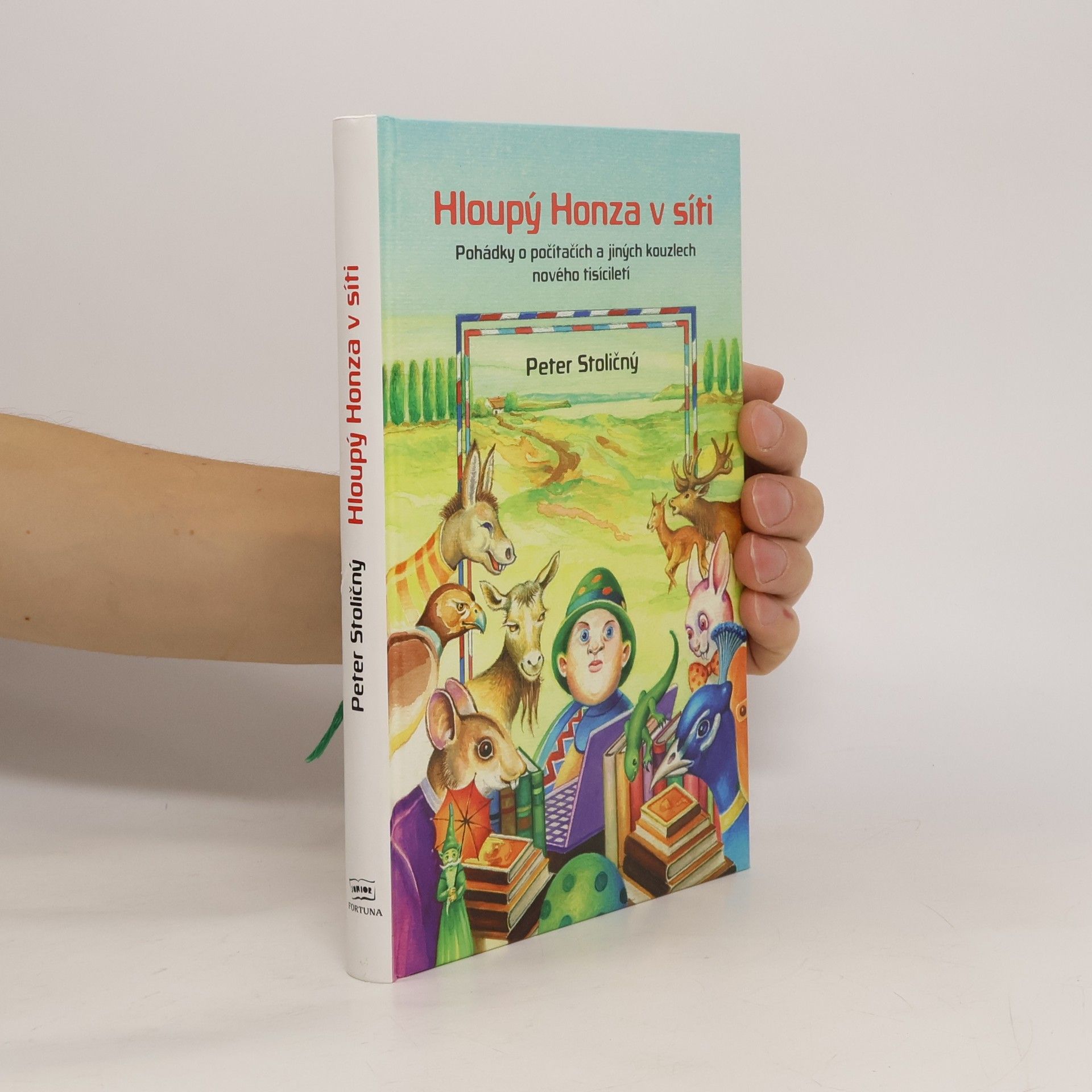 Peter Stoličný Hloupý Honza v síti: Pohádky o počítačích a jiných kouzlech nového tisíciletí