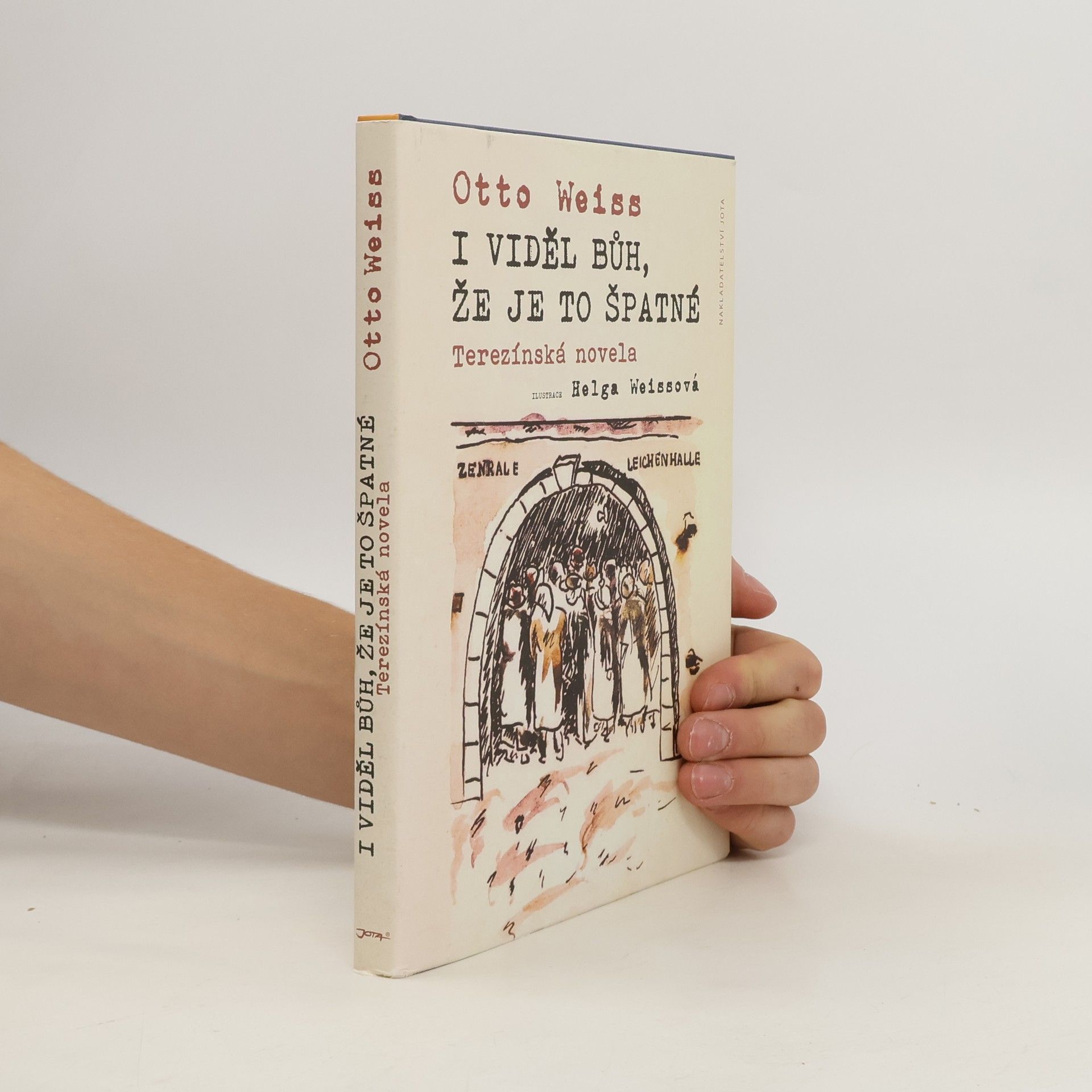 Otto Weiss I viděl Bůh, že je to špatné