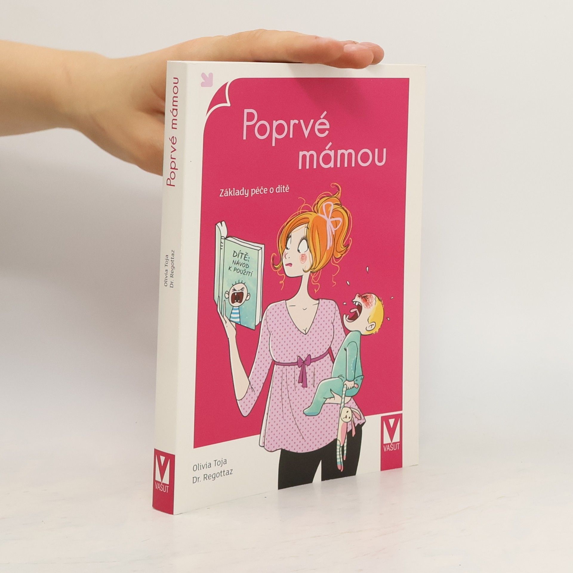 Olivia Toja Poprvé mámou. Základy péče o dítě