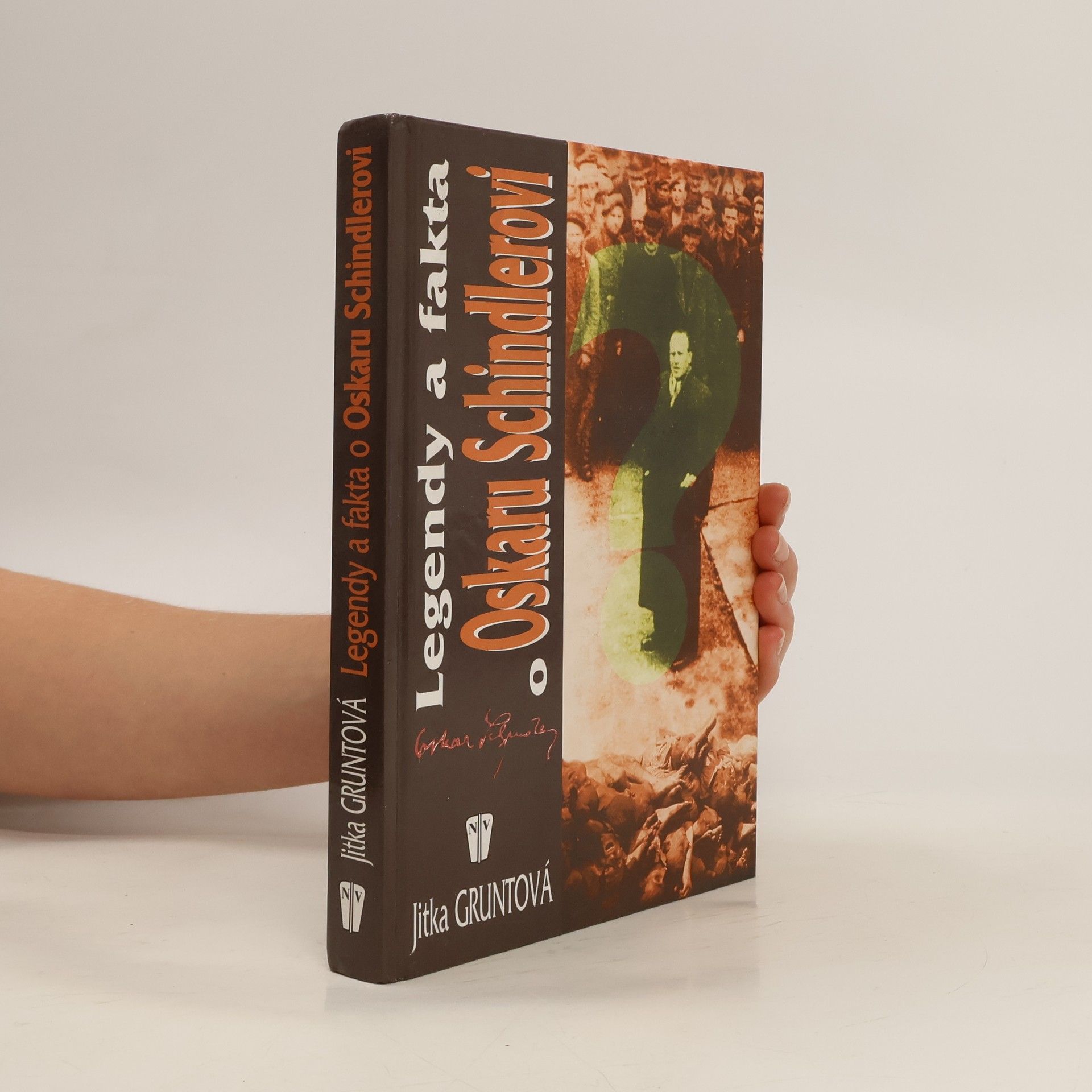 Jitka Gruntová Legendy a fakta o Oskaru Schindlerovi