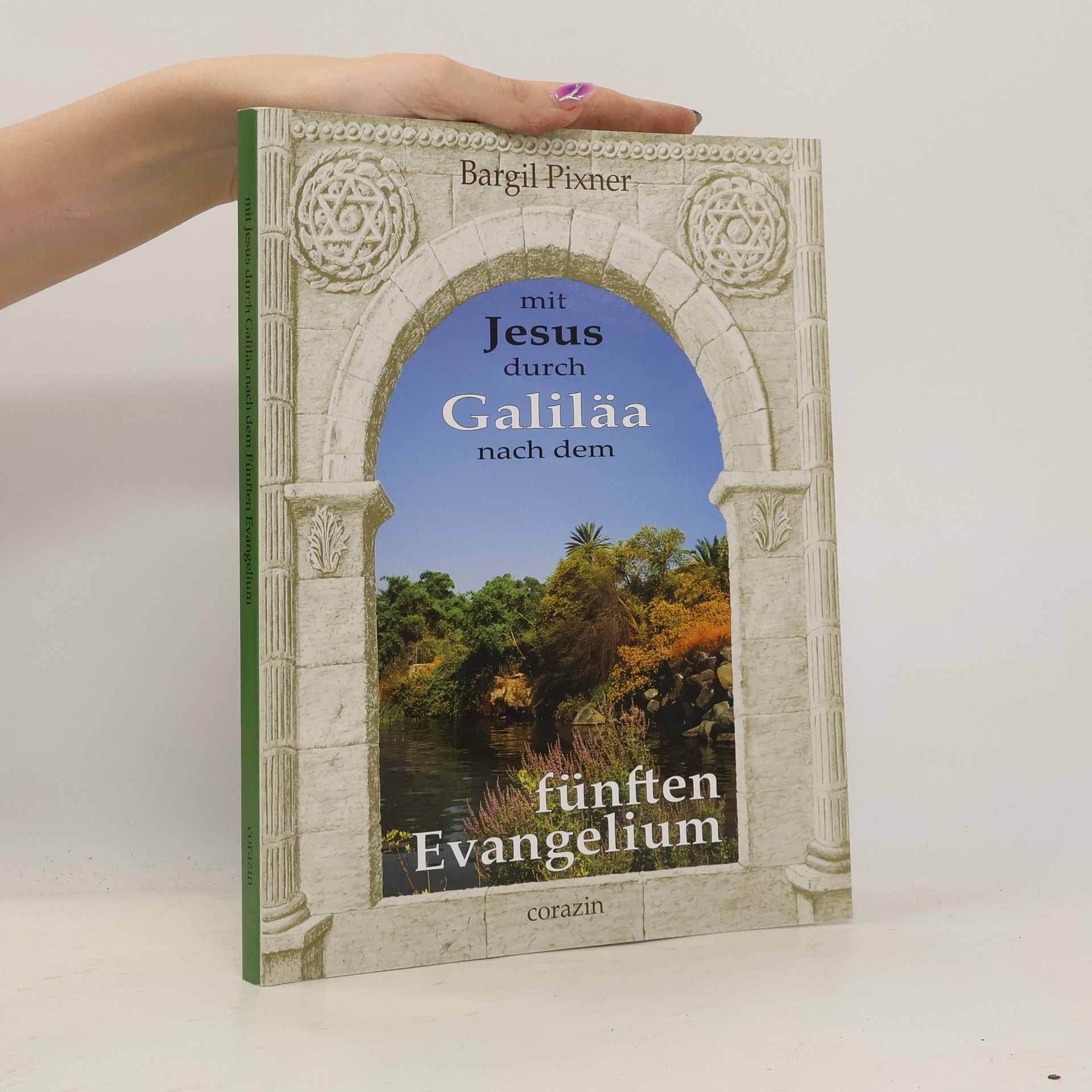 Mit Jesus durch Galiläa nach dem fünften Evangelium