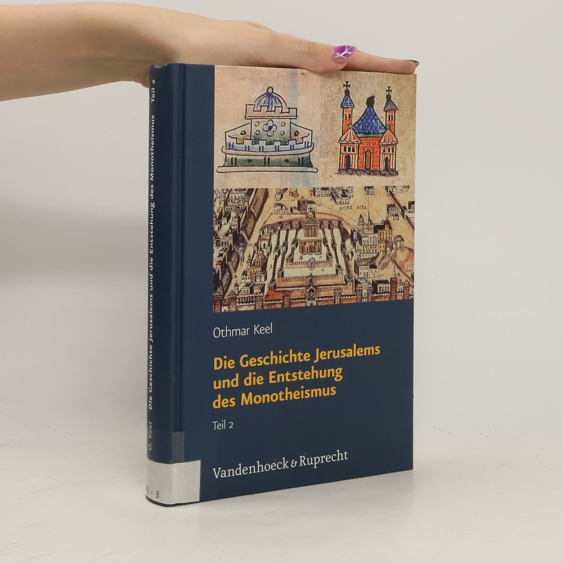 Othmar Keel Die Geschichte Jerusalems und die Entstehung des Monotheismus. Teil 2