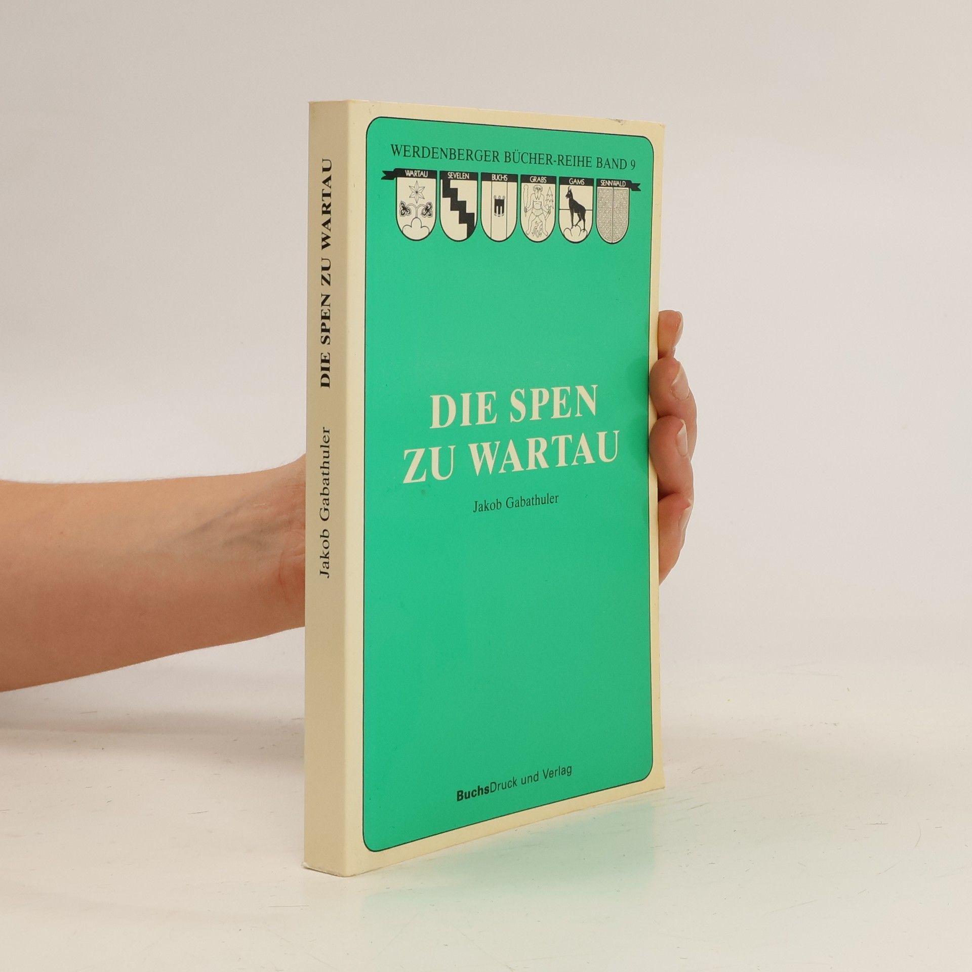 Jakob Gabathuler Die Spen zu Wartau