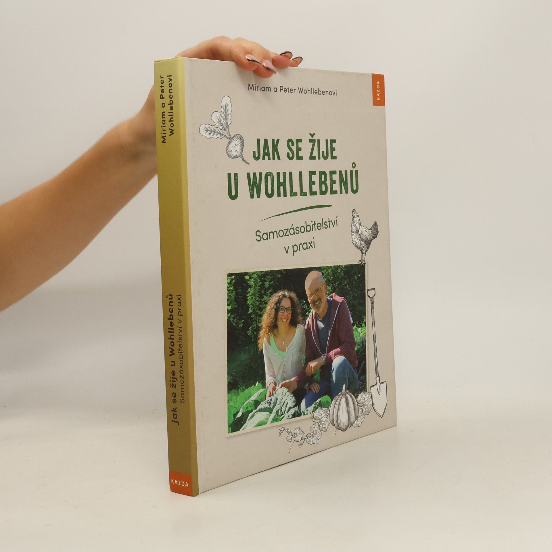 Peter Wohlleben Jak se žije u Wohllebenů. Samozásobitelství v praxi