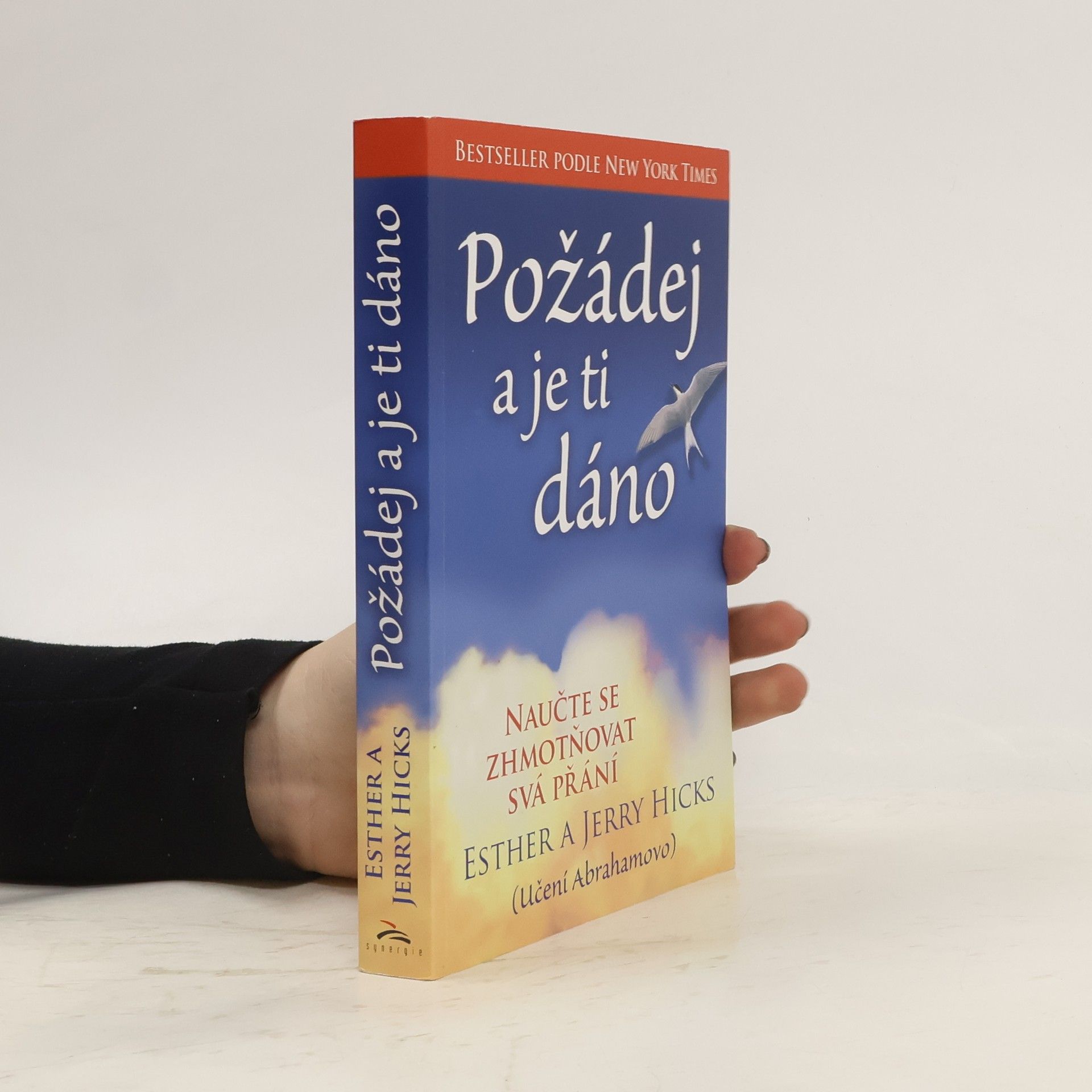 Esther Hicks Požádej a je ti dáno : (učení Abrahamovo)