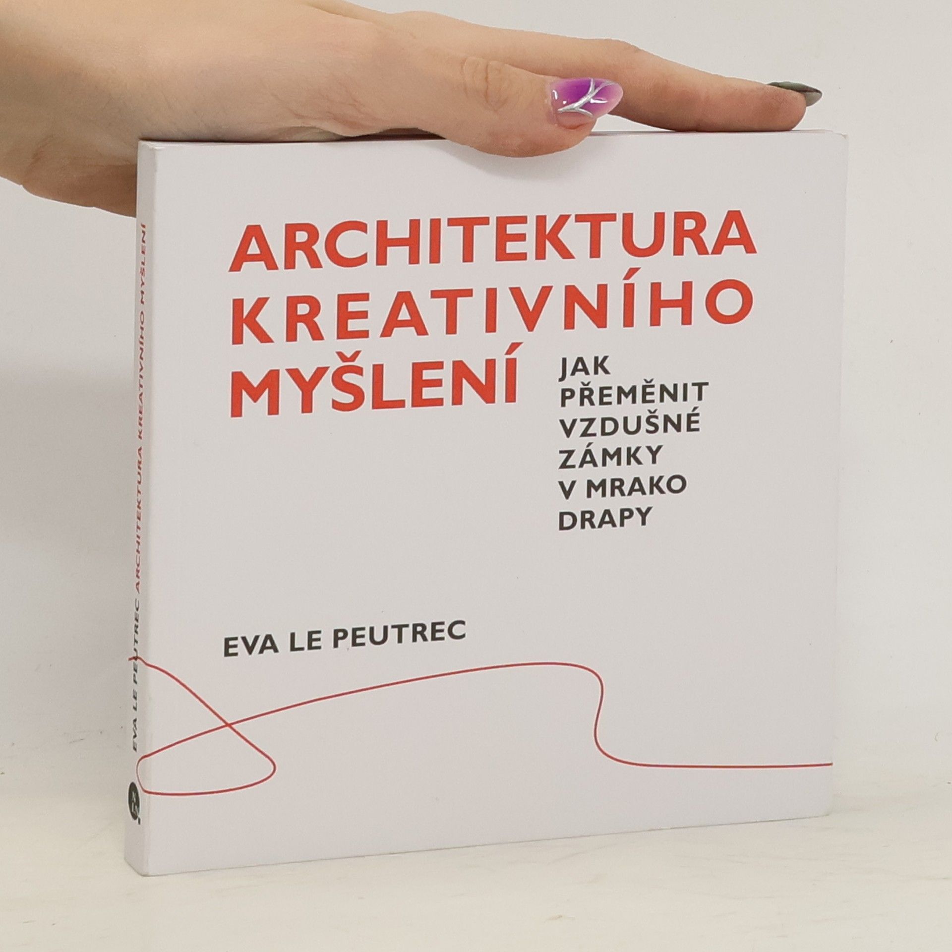 Architektura kreativního myšlení : jak přeměnit vzdušné zámky v mrakodrapy