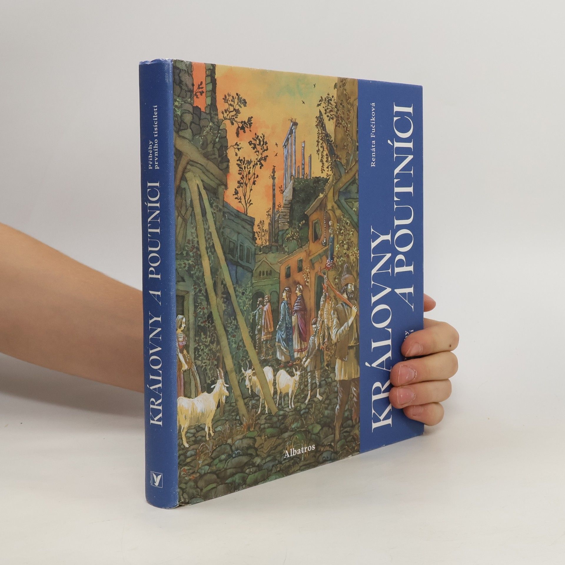 Renáta Fučíková Královny a poutníci : příběhy prvního tisíciletí