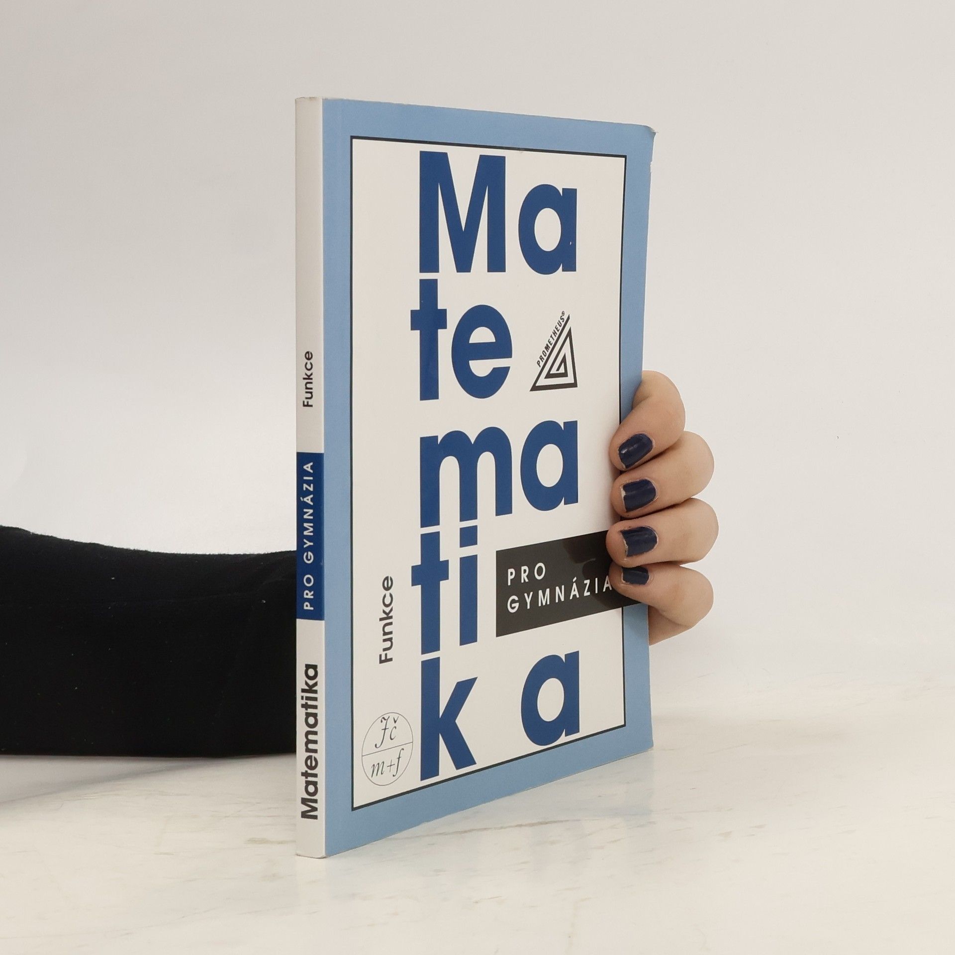 Oldřich Odvárko Matematika pro gymnázia. Funkce