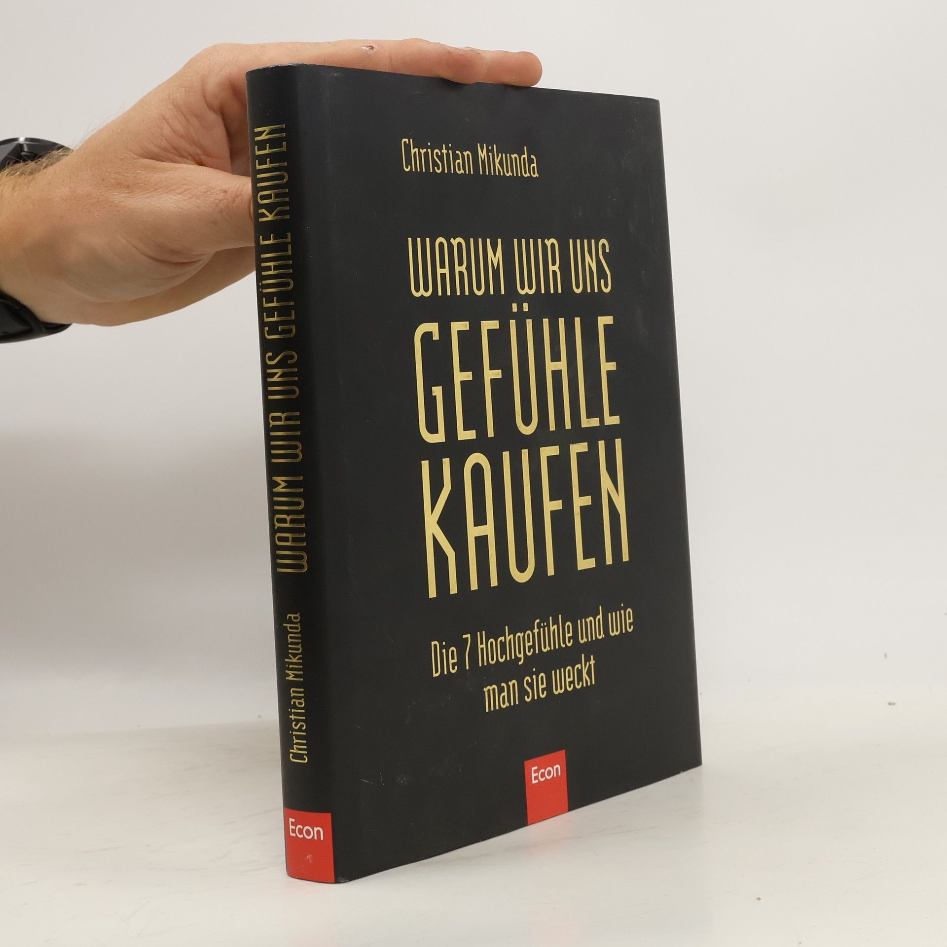 Christian Mikunda Warum wir uns Gefühle kaufen