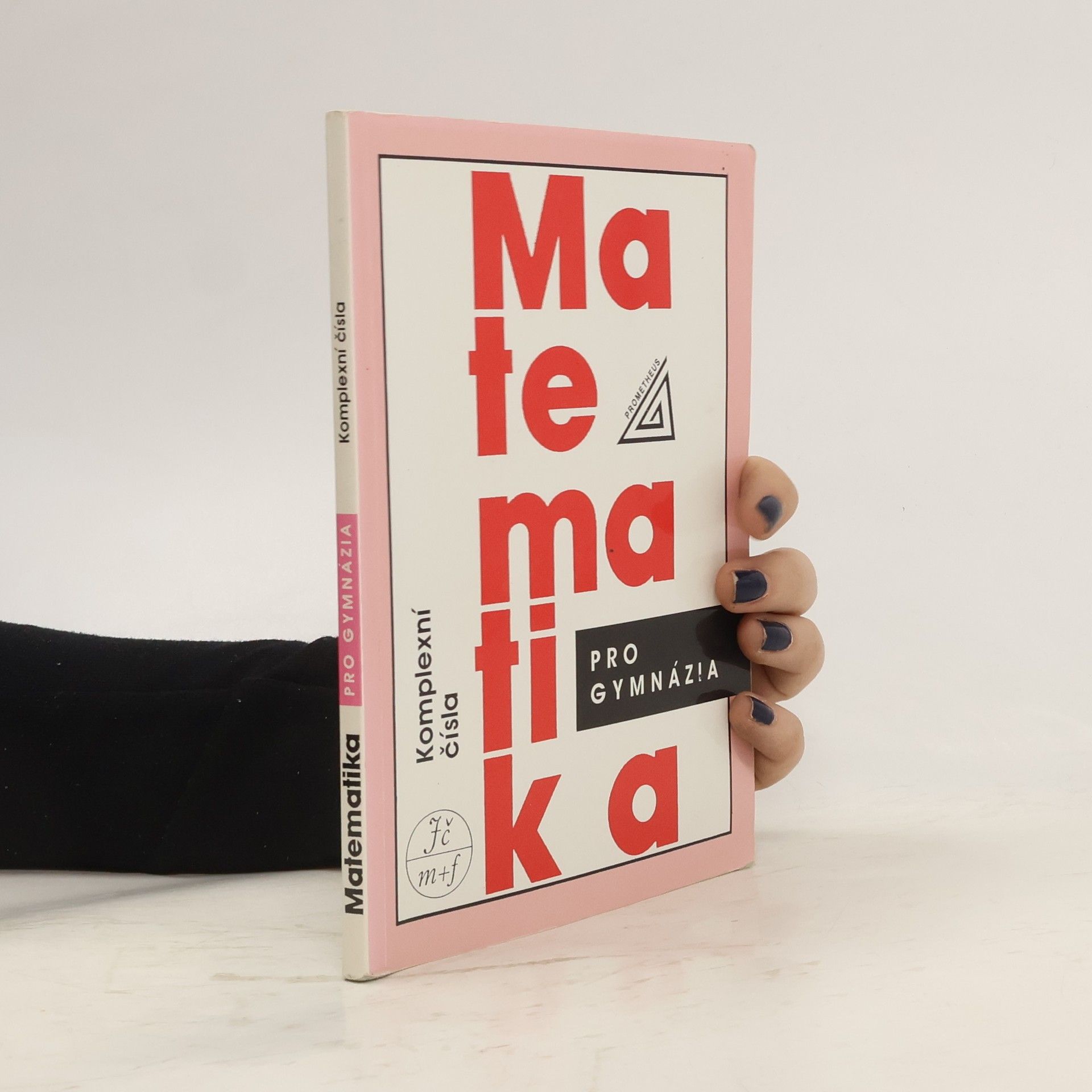 Matematika pro gymnázia. Komplexní čísla