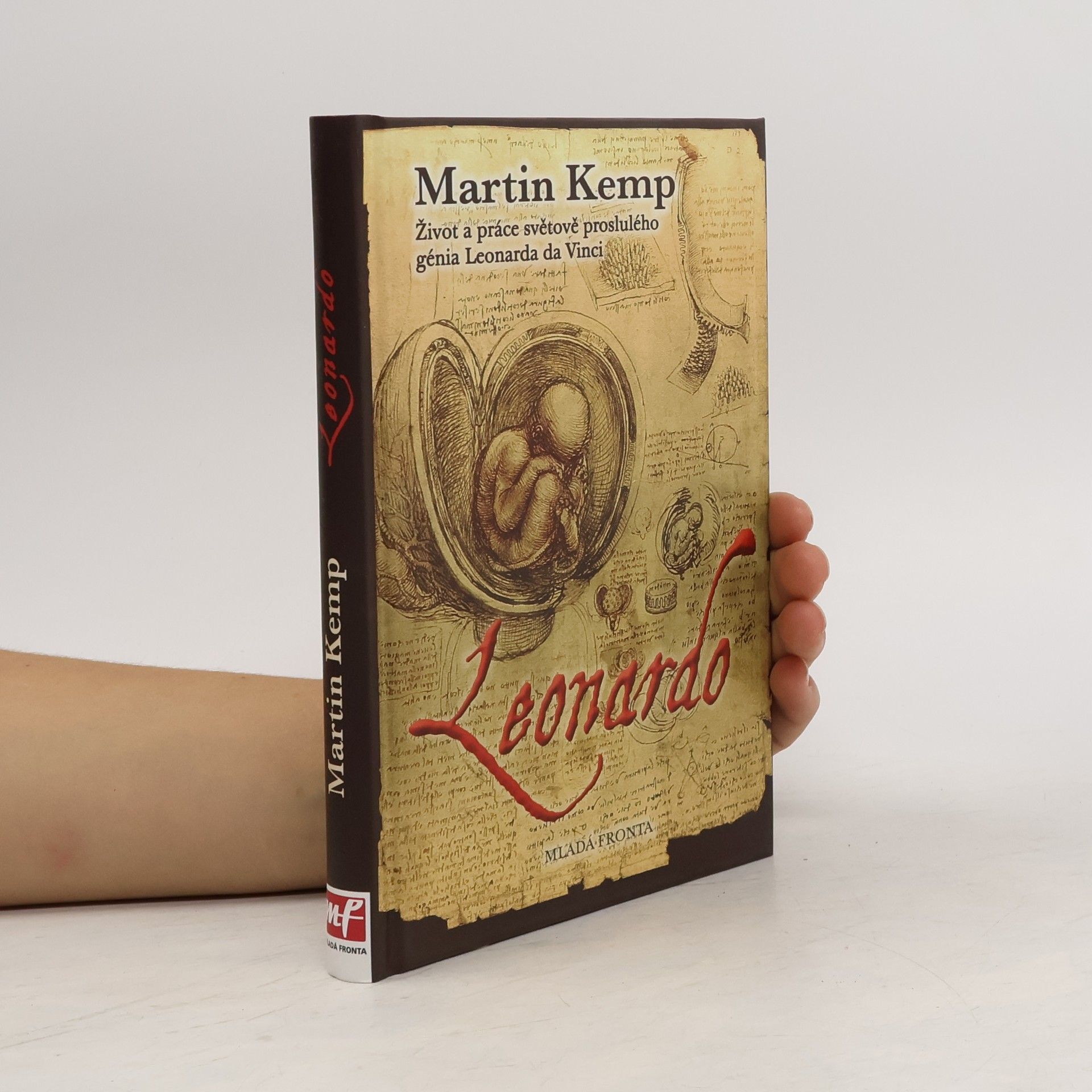 Martin Kemp Leonardo : Život a práce světově proslulého génia Leonarda da Vinci