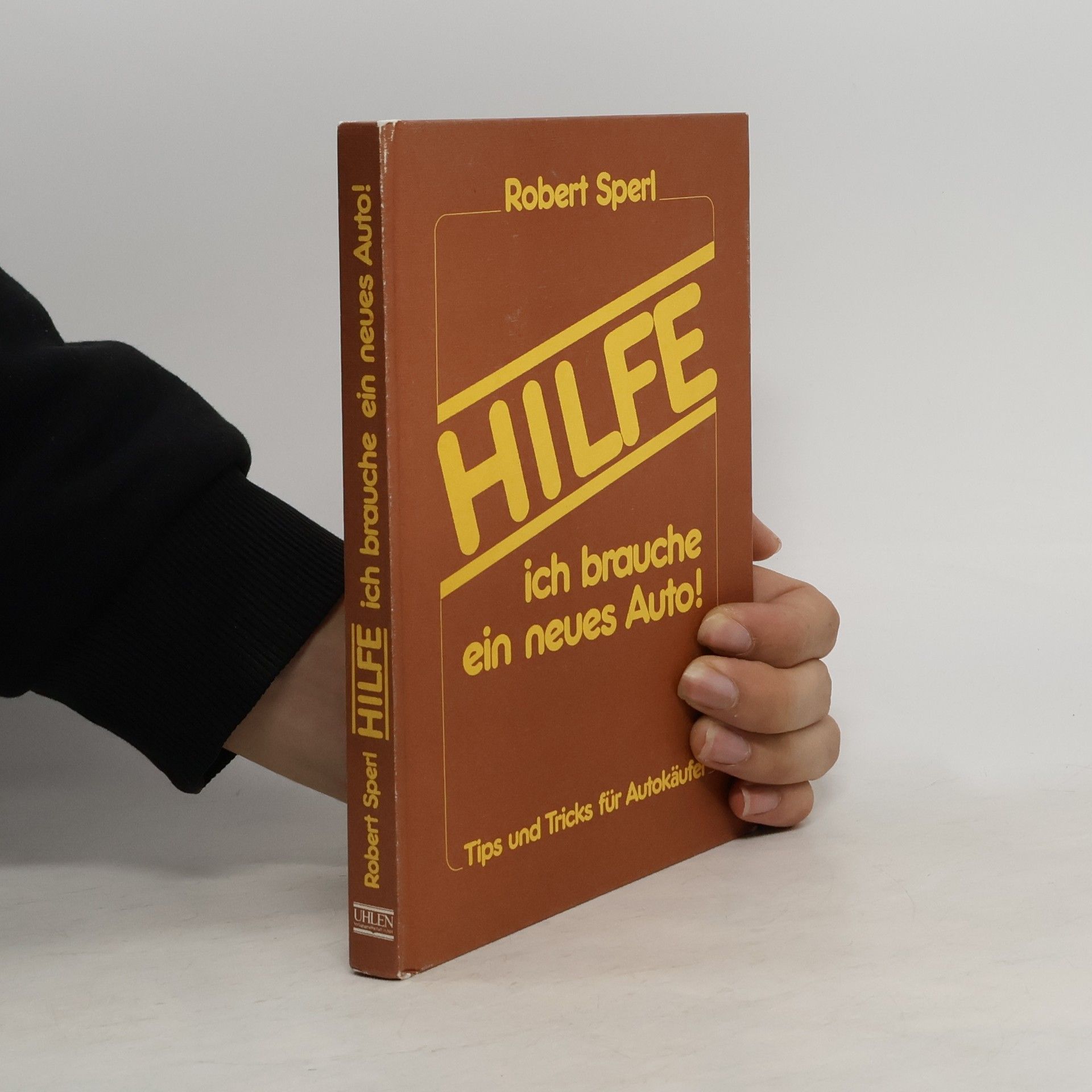 Robert Sperl Hilfe, ich brauche ein neues Auto!