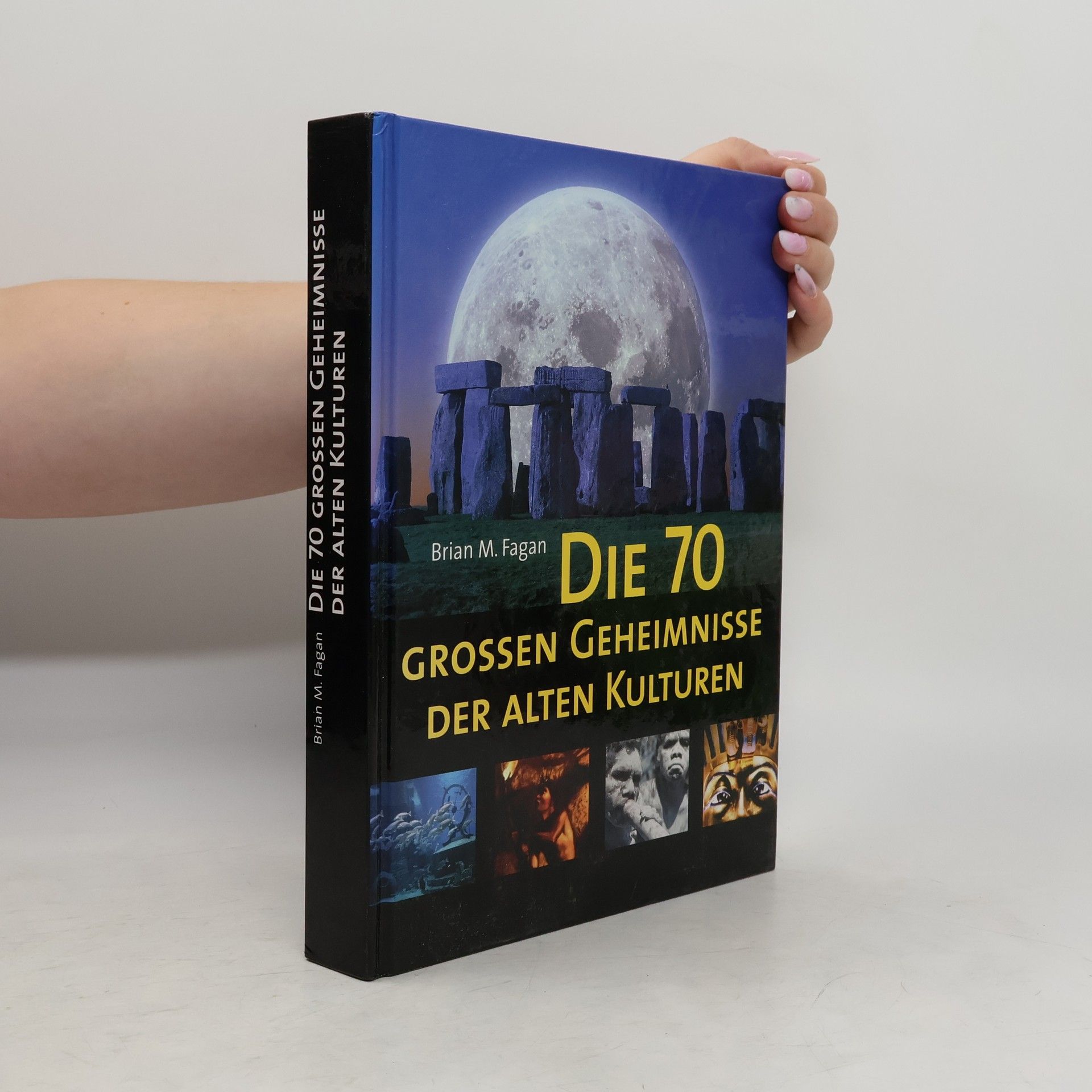 Brian M. Fagan Die 70 Grossen Geheimnisse der Alten Kulturen