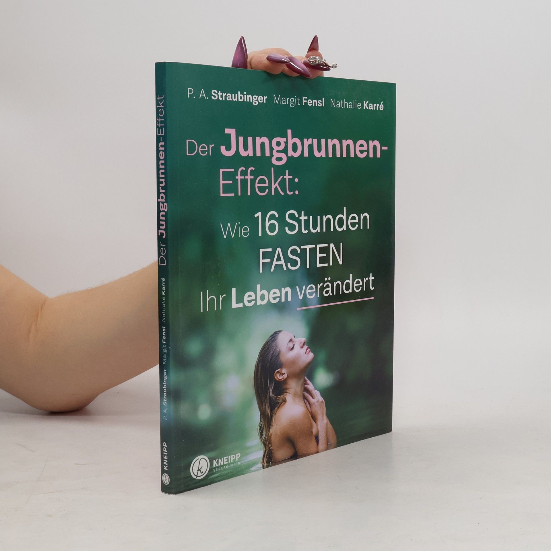 P. A. Straubinger Der Jungbrunnen-Effekt: wie 16 Stunden Fasten ihr Leben verändert