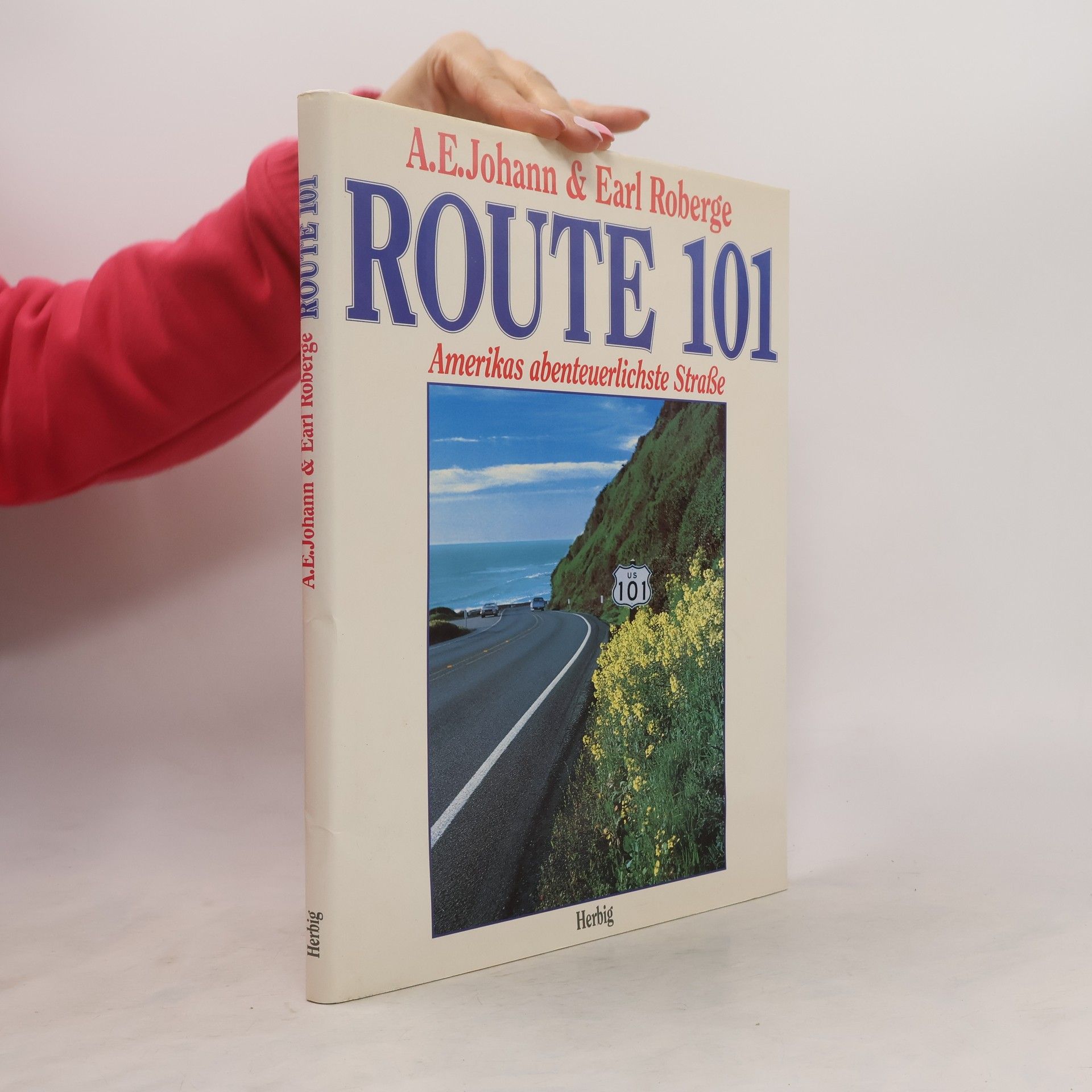 Alfred E. Johann Route 101. Amerikas abenteuerlichste Straße