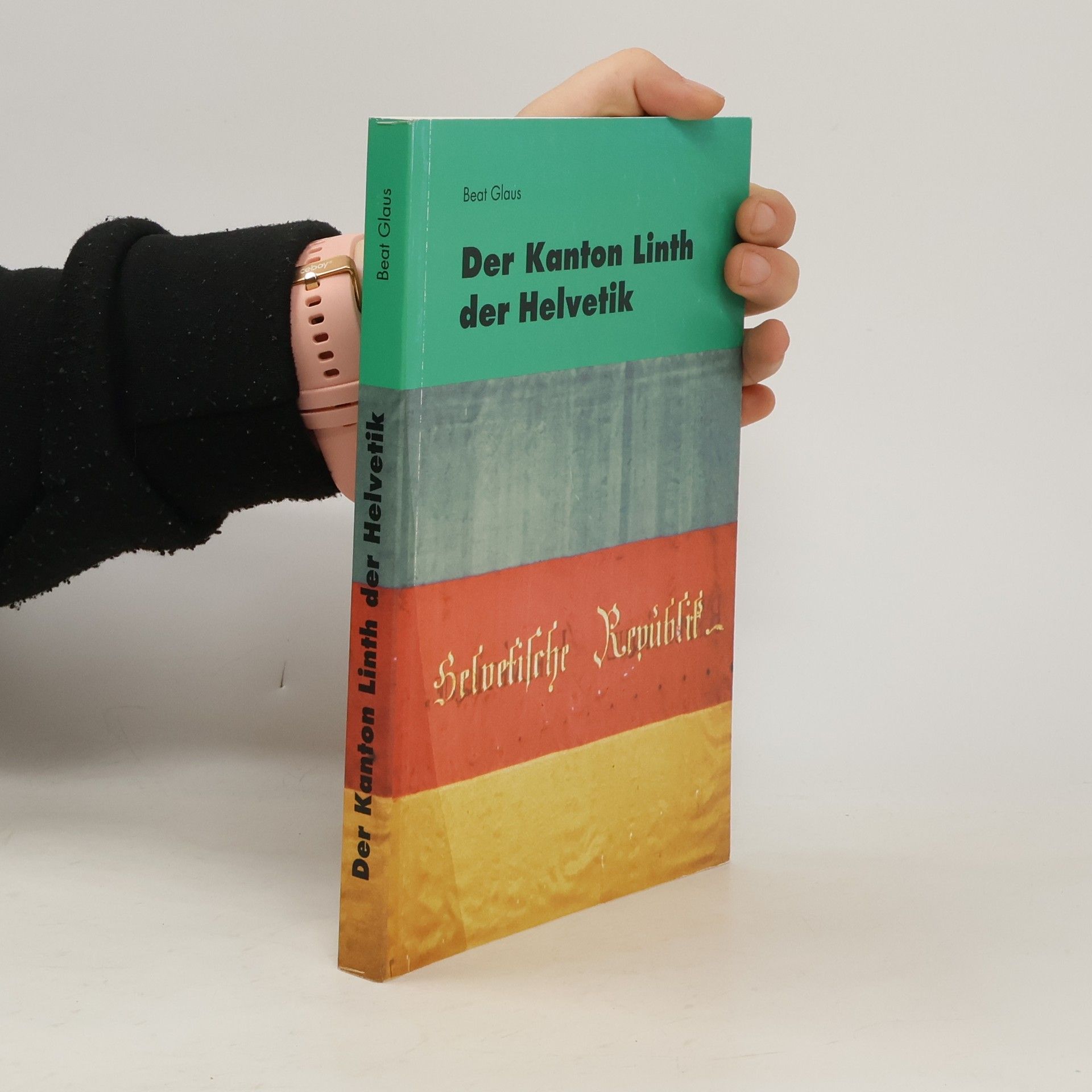 Beat Glaus Der Kanton Linth der Helvetik